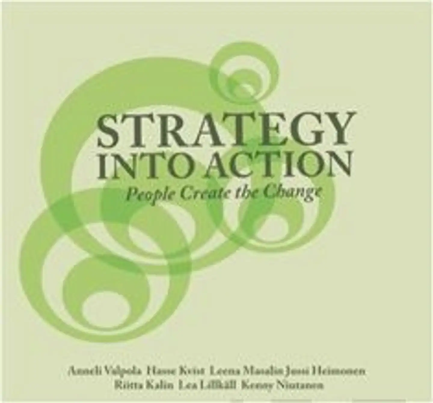 Valpola, Strategy Into Action - People Create the Change