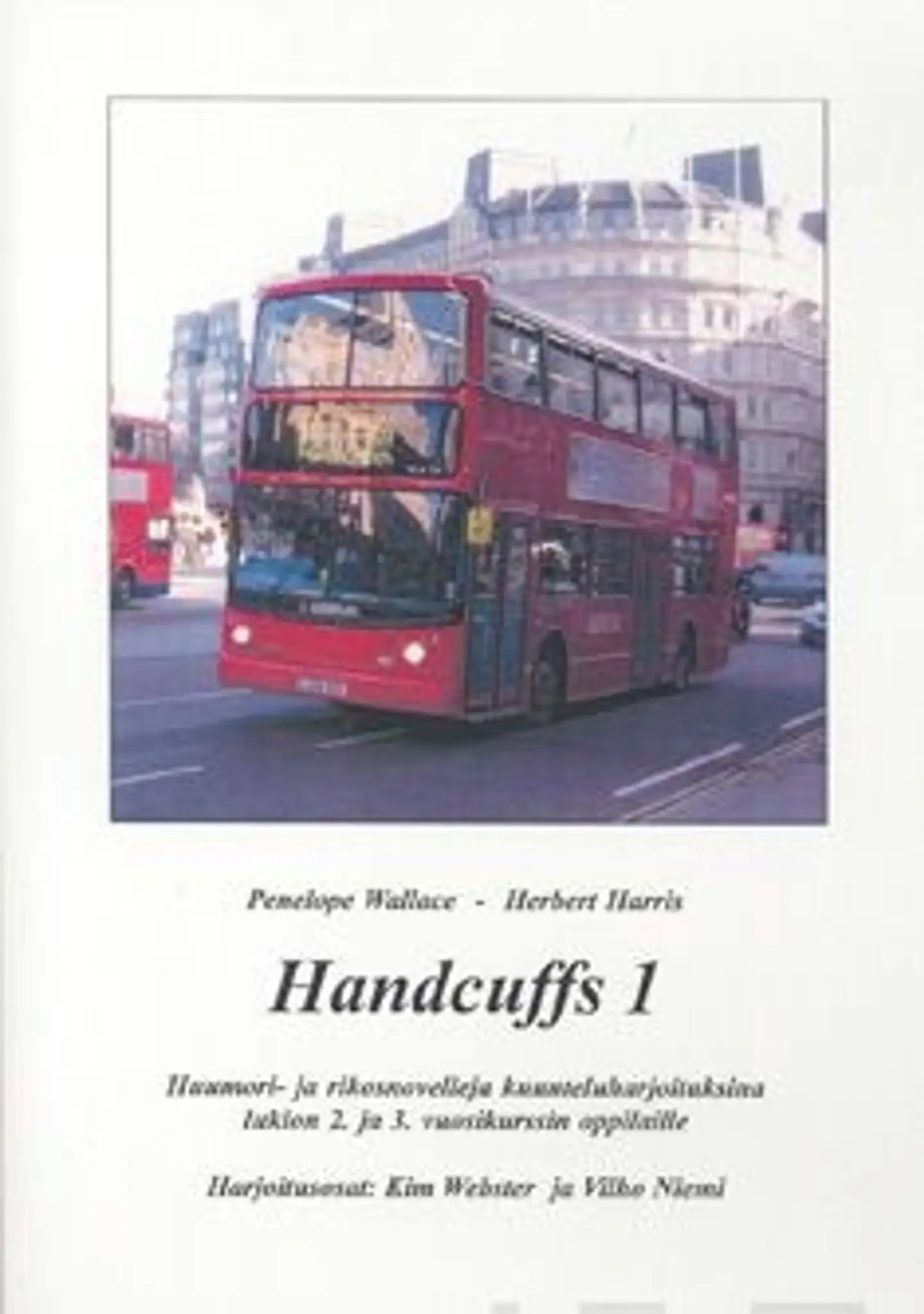 Wallace, Handcuffs (3 cd + 3 tehtävävihkoa) - huumori- ja rikosnovelleja kuunteluharjoituksina lukion 2. ja 3. vuosikurssinoppilaille