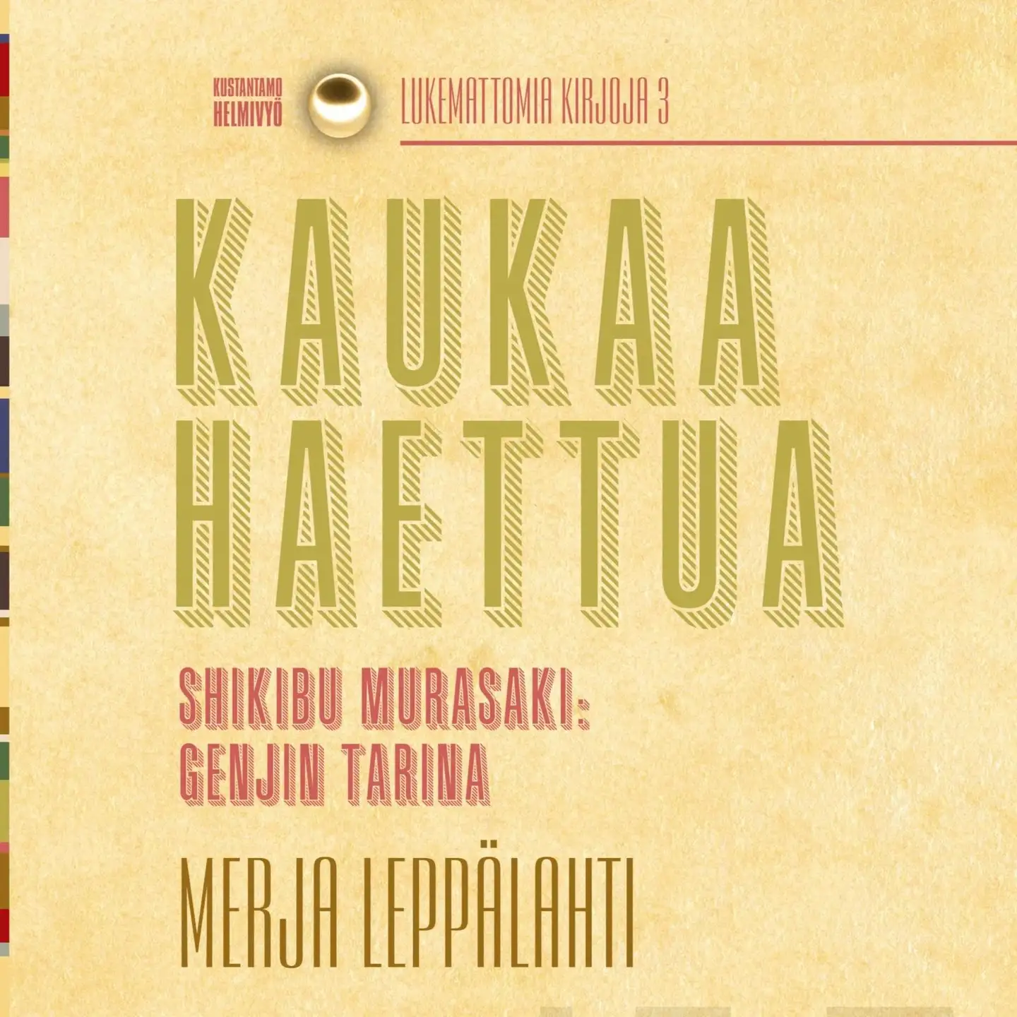 Leppälahti, Kaukaa haettua - Lukemattomia kirjoja 3: Shibiku Murasaki: Genjin tarina