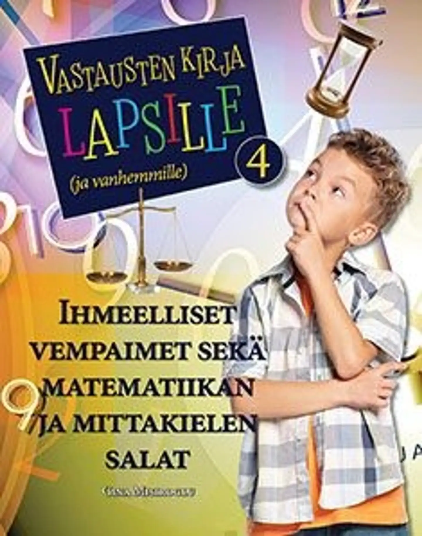 Misiroglu, Vastausten kirja lapsille (ja vanhemmille) 4 - ihmeelliset vempaimet sekä matematiikan ja mittakielen salat