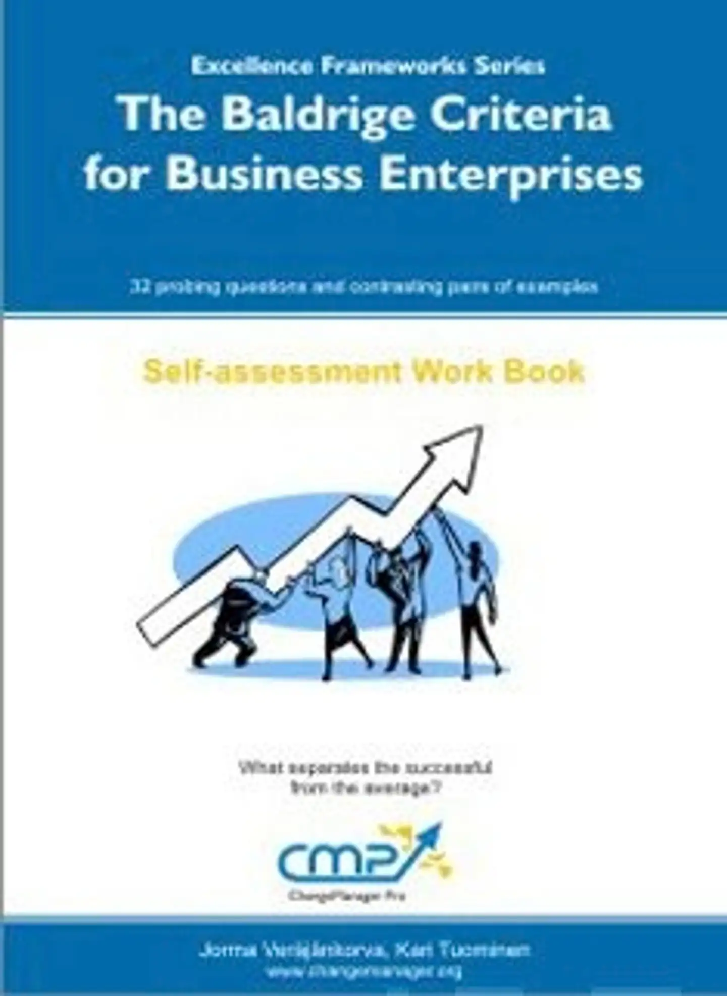 Veräjänkorva, The baldrige criteria for business enterprises - 32 probing questions and contrasting pairs of examples : self-assesment work book