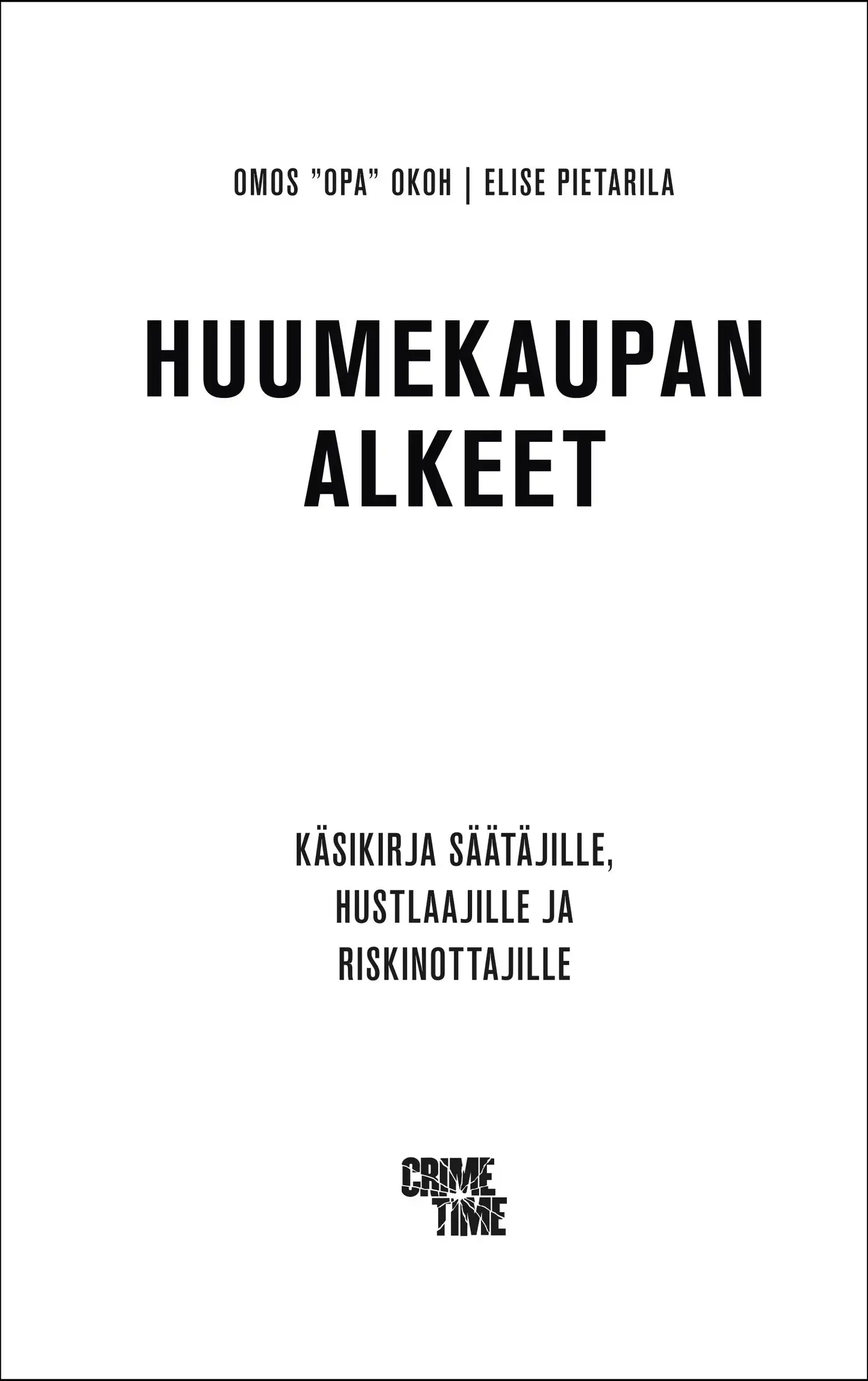 Pietarila, Huumekaupan alkeet - Käsikirja säätäjille, hustlaajille ja riskinottajille