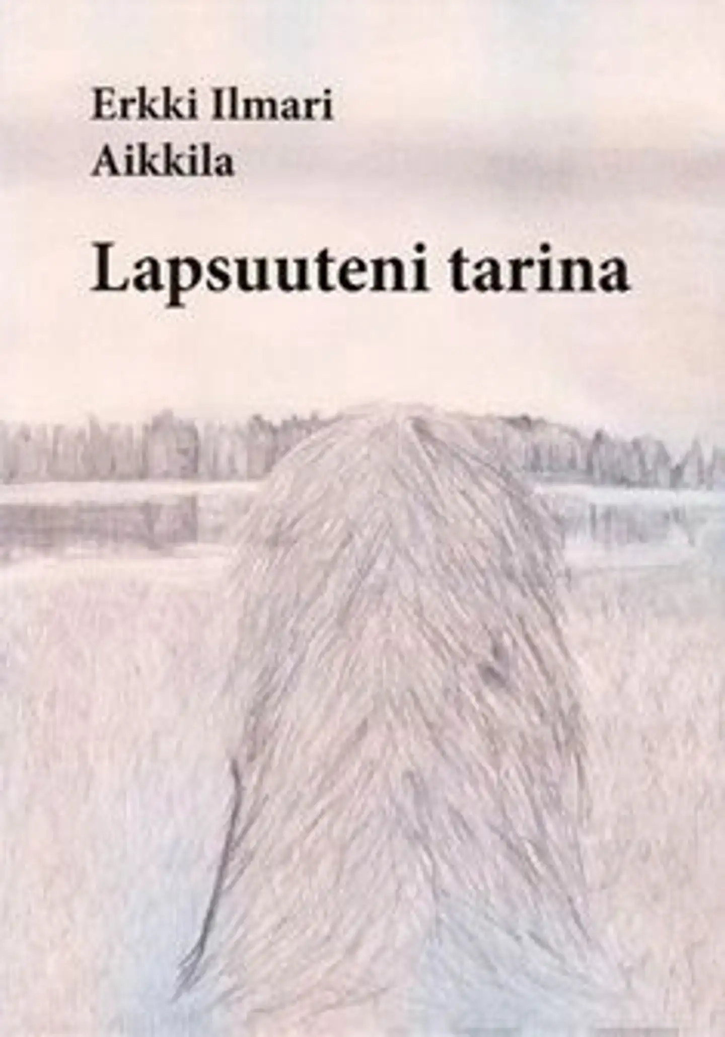 Aikkila, Lapsuuteni tarina