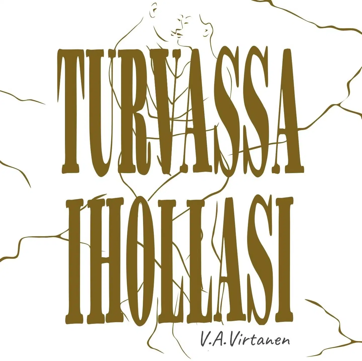 Virtanen, Turvassa ihollasi