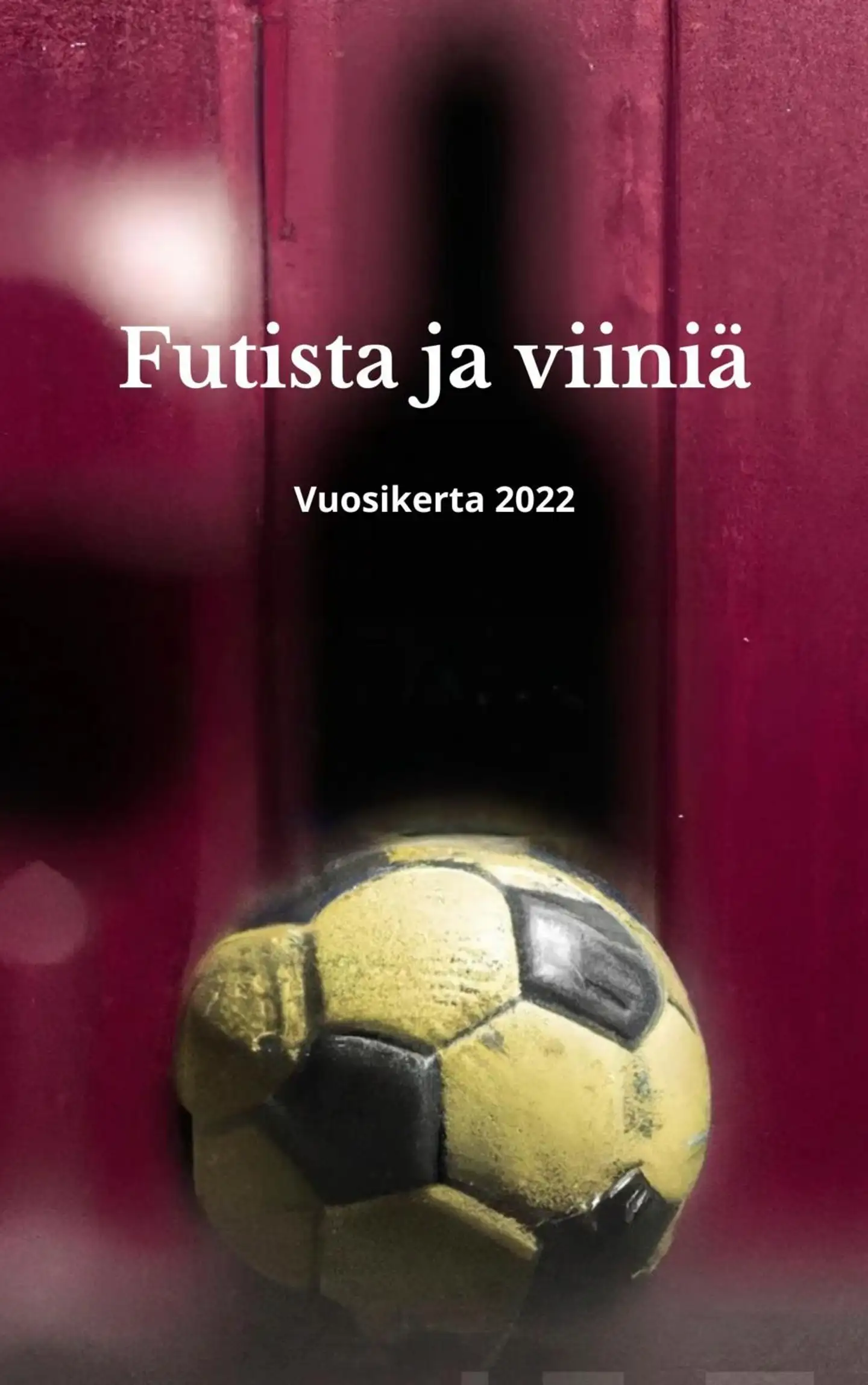 Rajalampi, Futista ja viiniä: vuosikerta 2022 - Tarinoita ala-,ylä- ja ulkomaan kentiltä