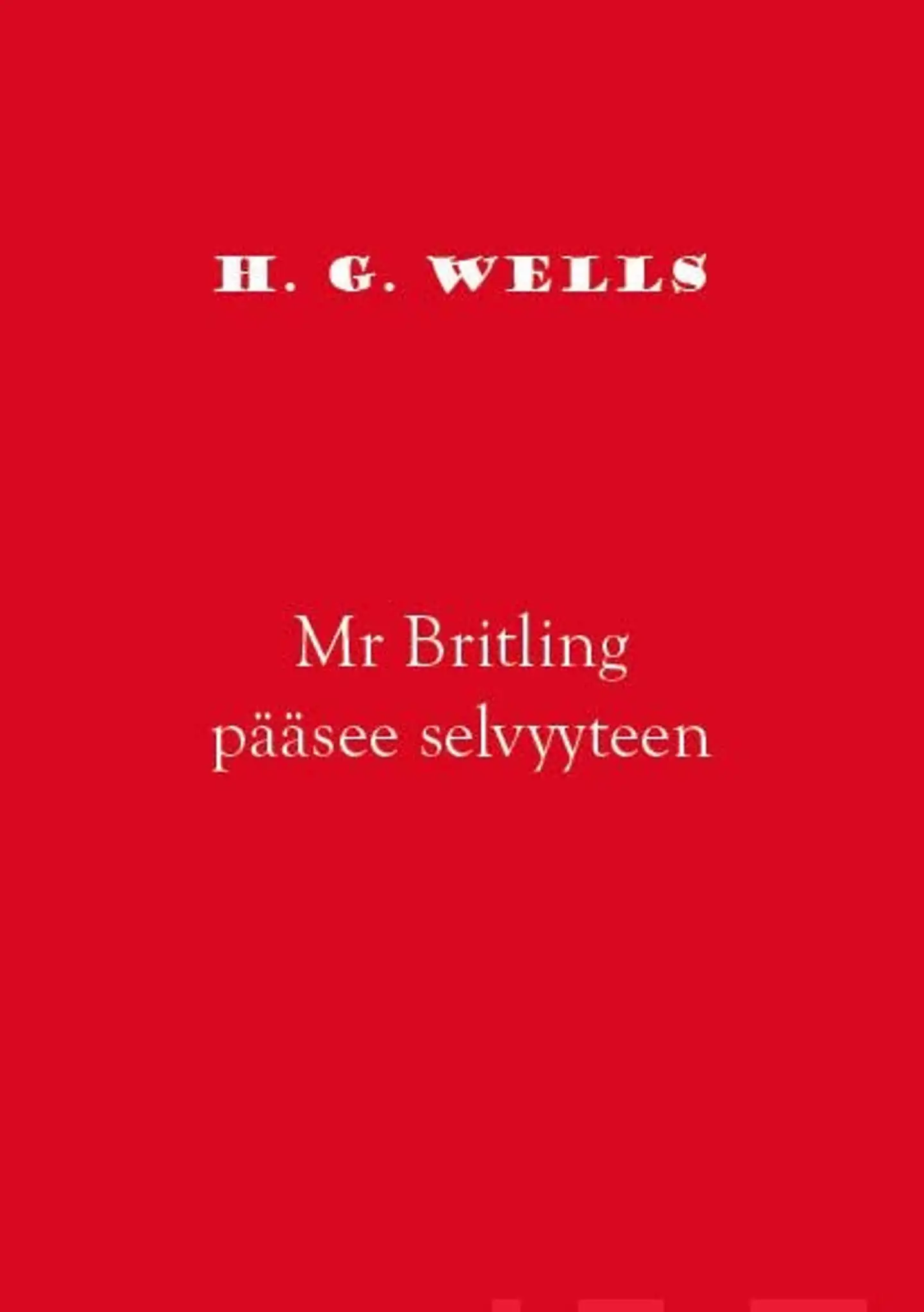 Wells, Mr Britling pääsee selvyyteen