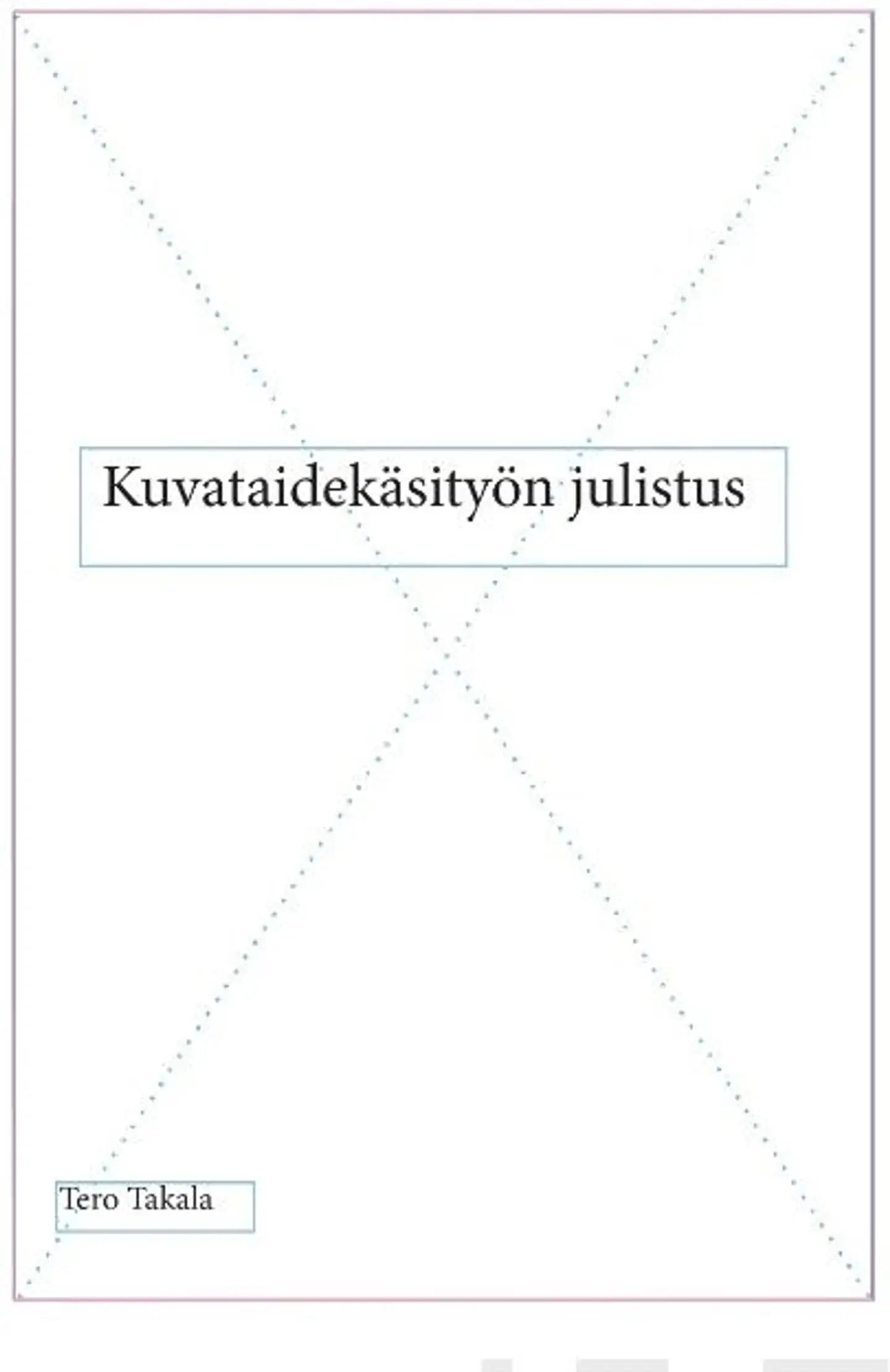 Takala, Kuvataidekäsityön julistus