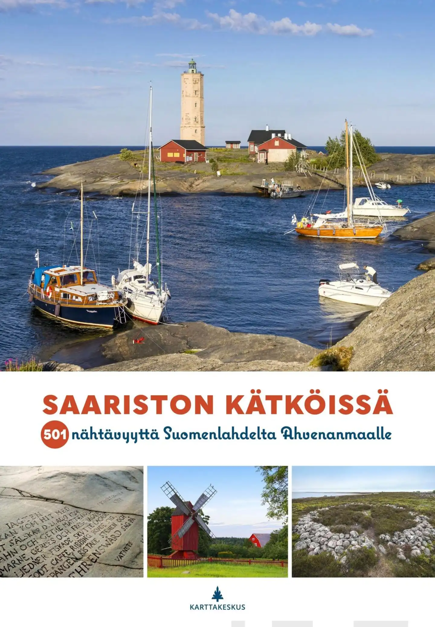 Saariston kätköissä - 501 nähtävyyttä Suomenlahdelta Ahvenanmaalle