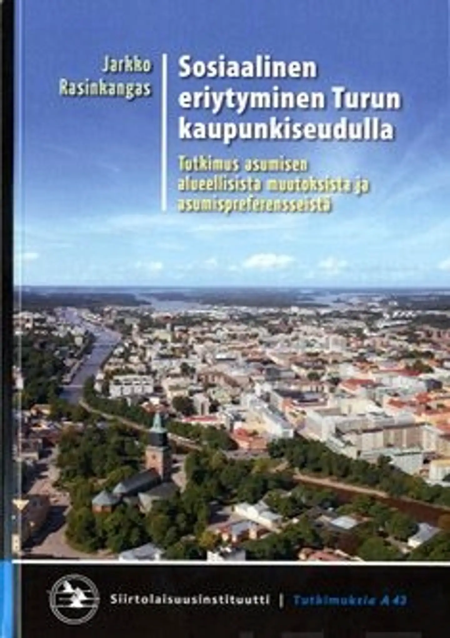 Rasinkangas, Sosiaalinen eriytyminen Turun kaupunkiseudulla - tutkimus asumisen alueellisista muutoksista ja asumispreferensseistä