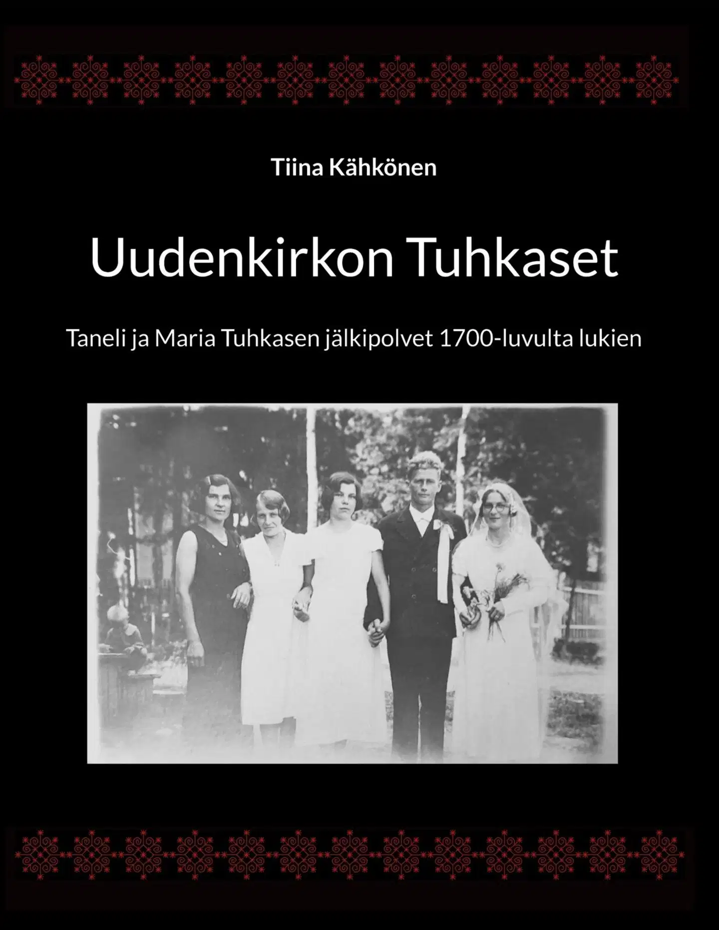 Kähkönen, Uudenkirkon Tuhkaset - Taneli ja Maria Tuhkasen jälkipolvet 1700-luvulta lukien