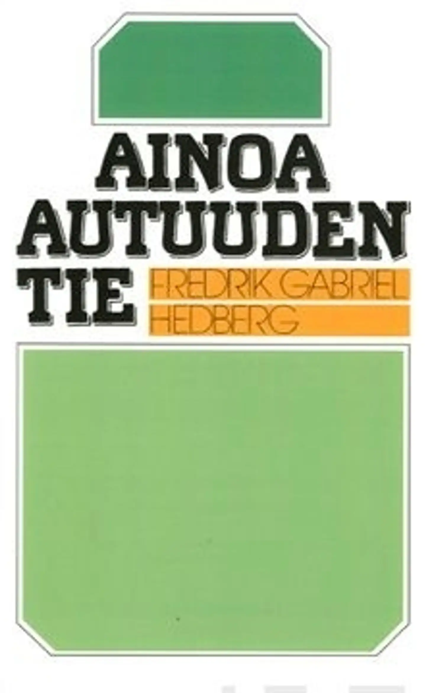 Hedberg, Ainoa autuuden tie