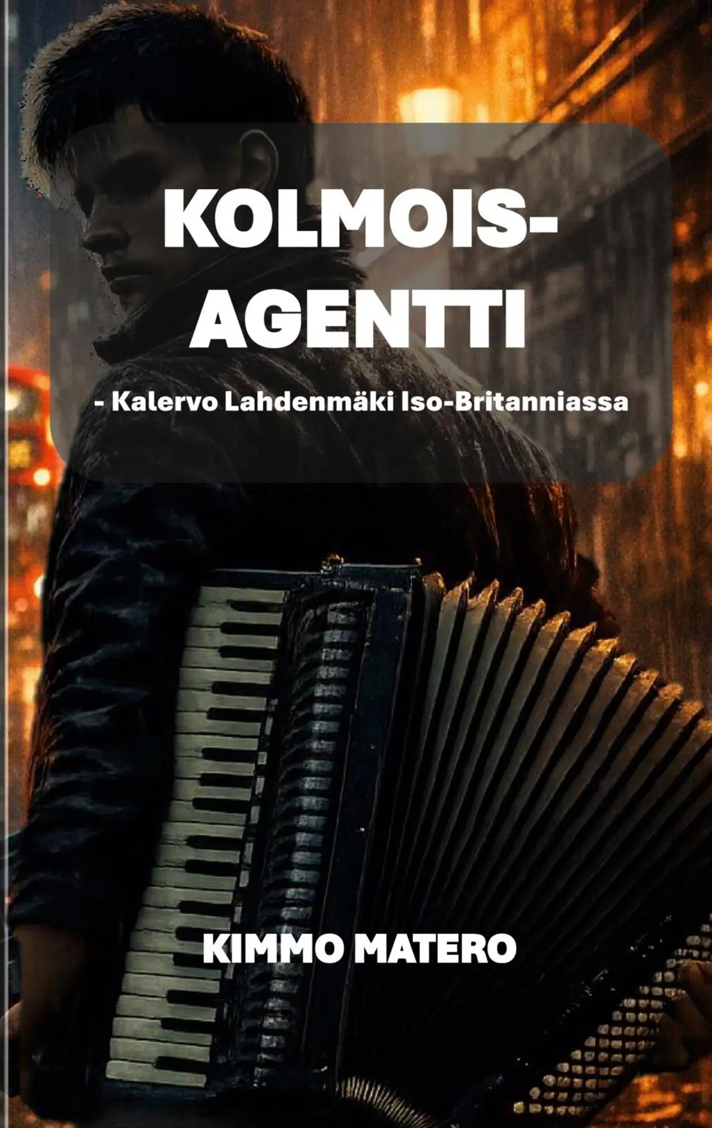 Matero, Kolmoisagentti - Kalervo Lahdenmäki Iso-Britanniassa