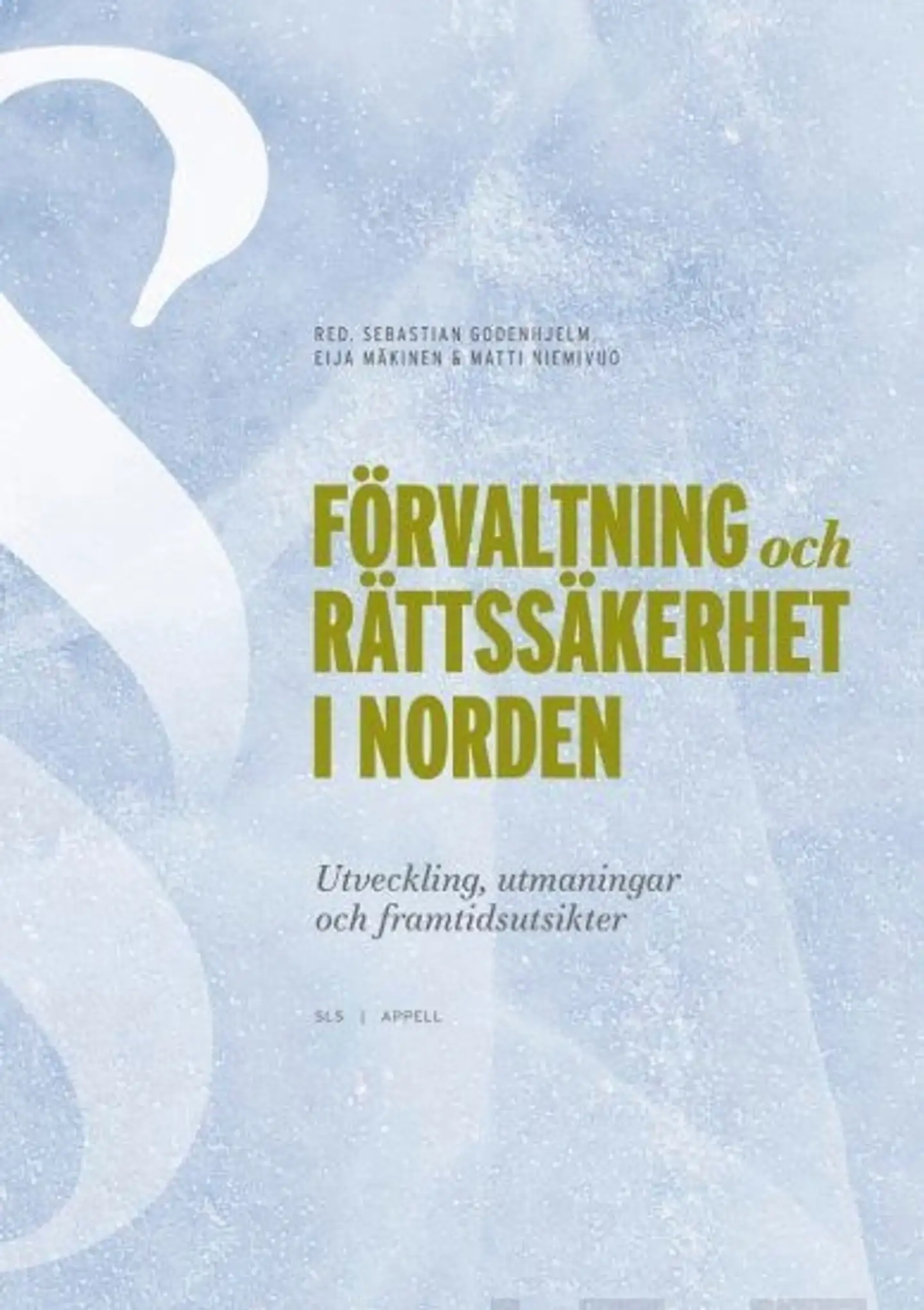 Förvaltning och rättssäkerhet i Norden - Utveckling, utmaningar och framtidsutsikter