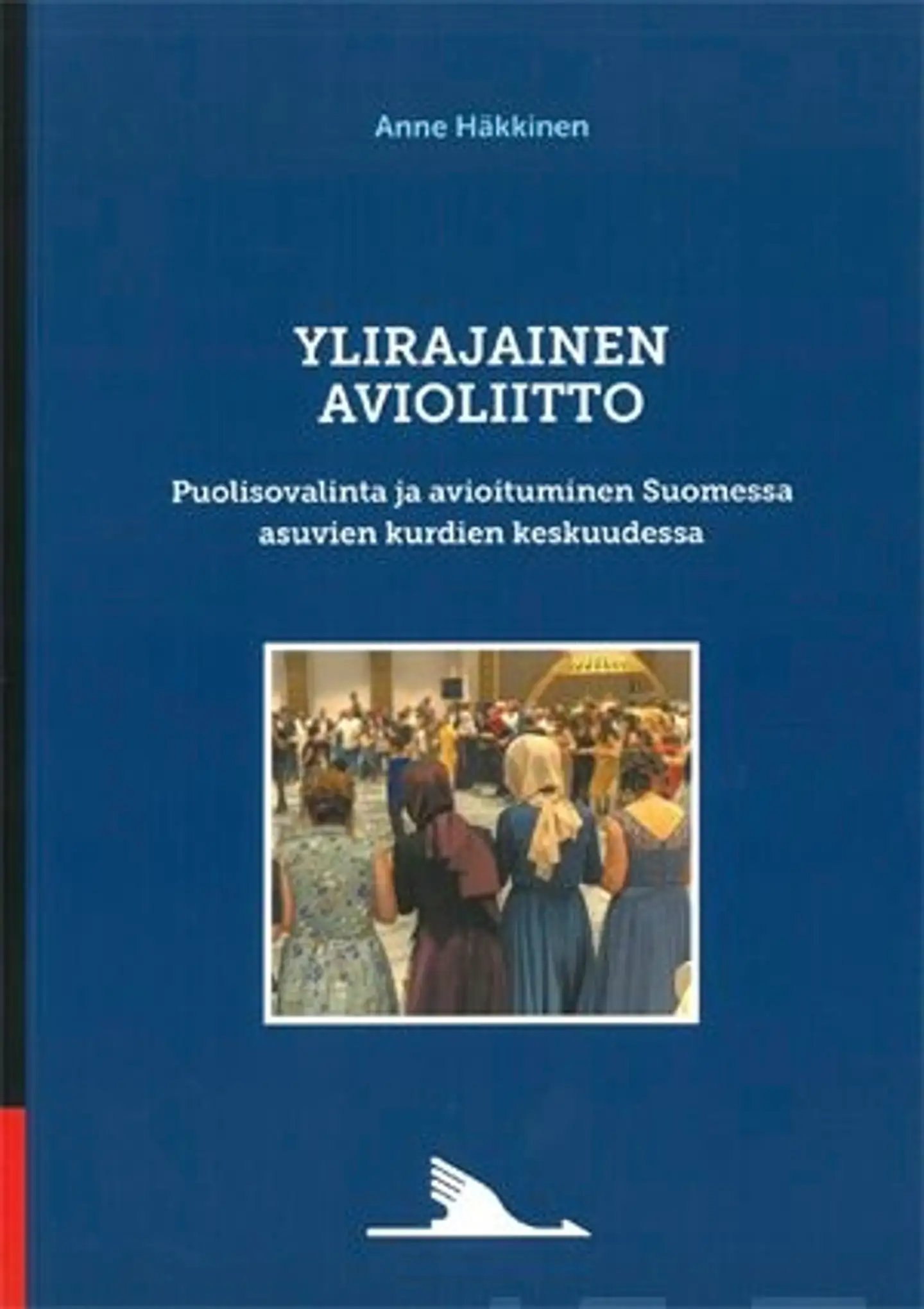Häkkinen, Ylirajainen avioliitto - Puolisovalinta ja avioituminen Suomessa asuvien kurdien keskuudessa