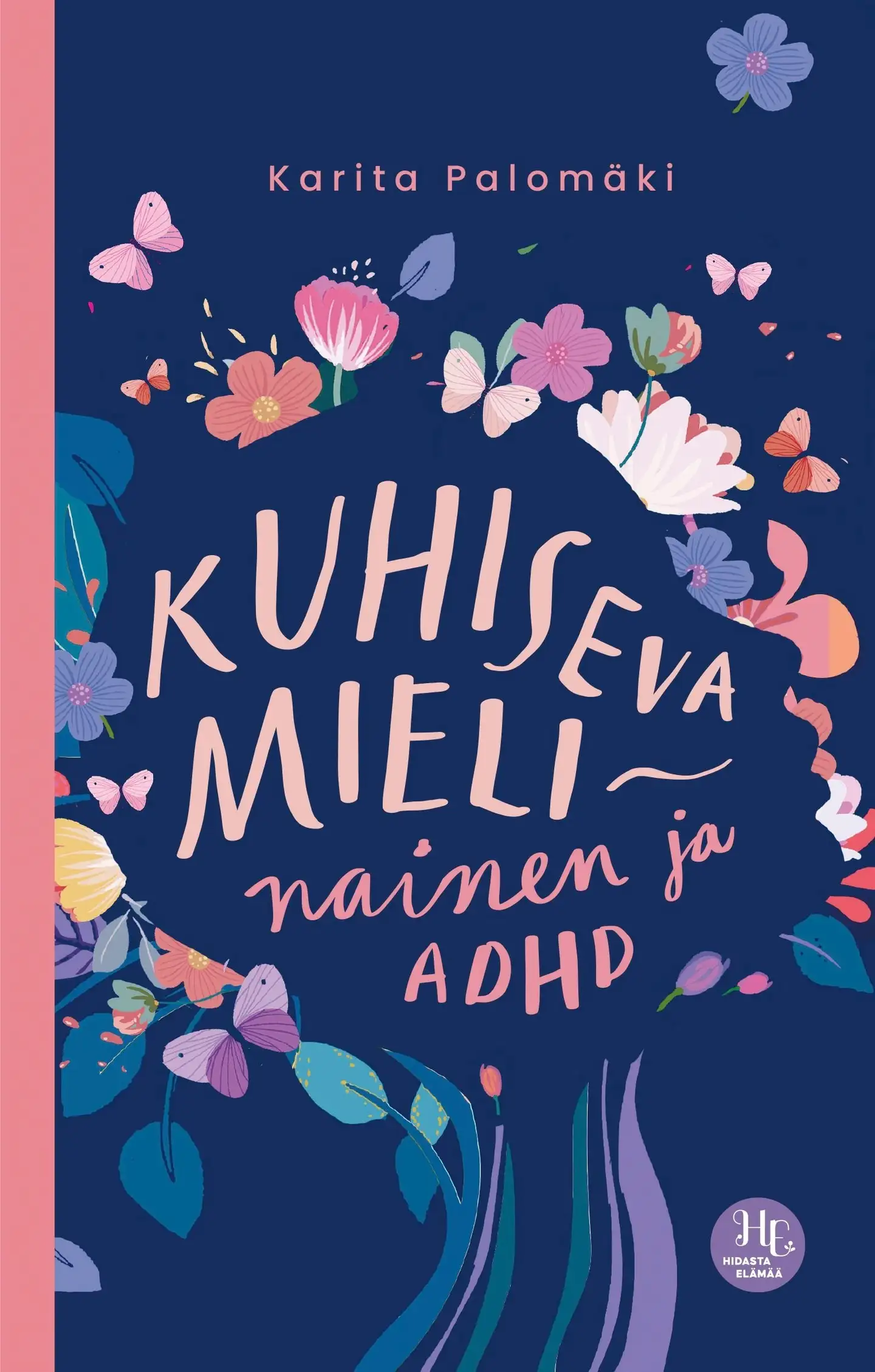 Palomäki, Kuhiseva mieli – nainen ja ADHD