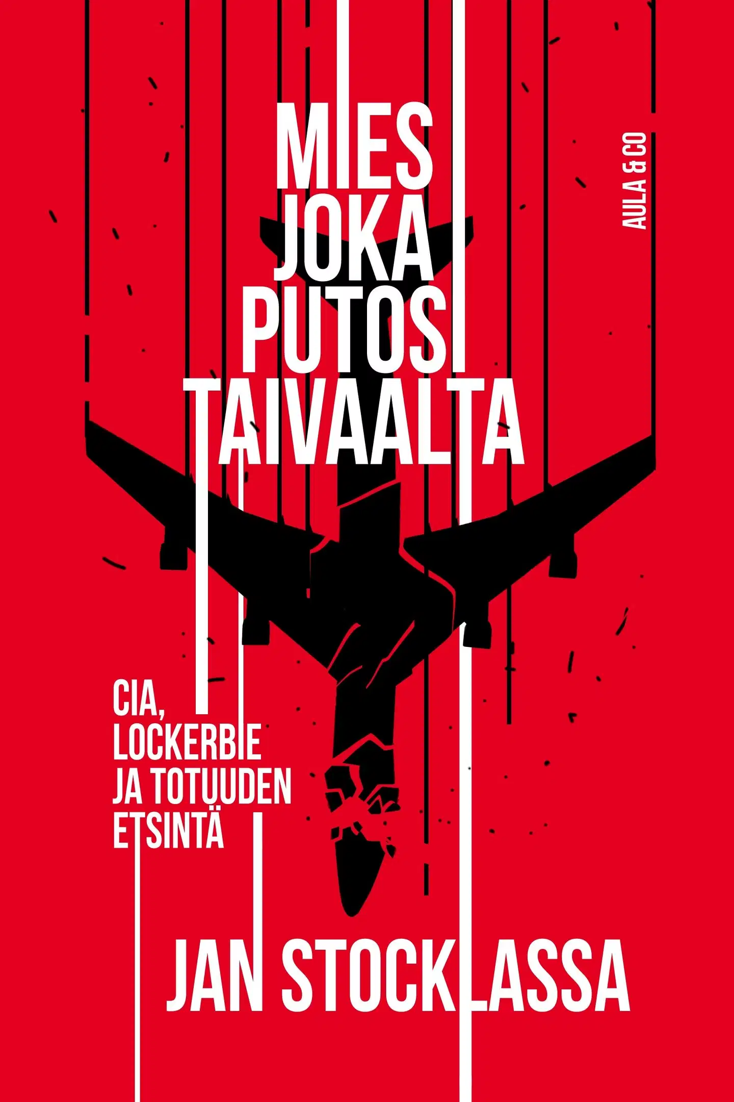 Stocklassa, Mies joka putosi taivaalta - CIA, Lockerbie ja totuuden etsintä