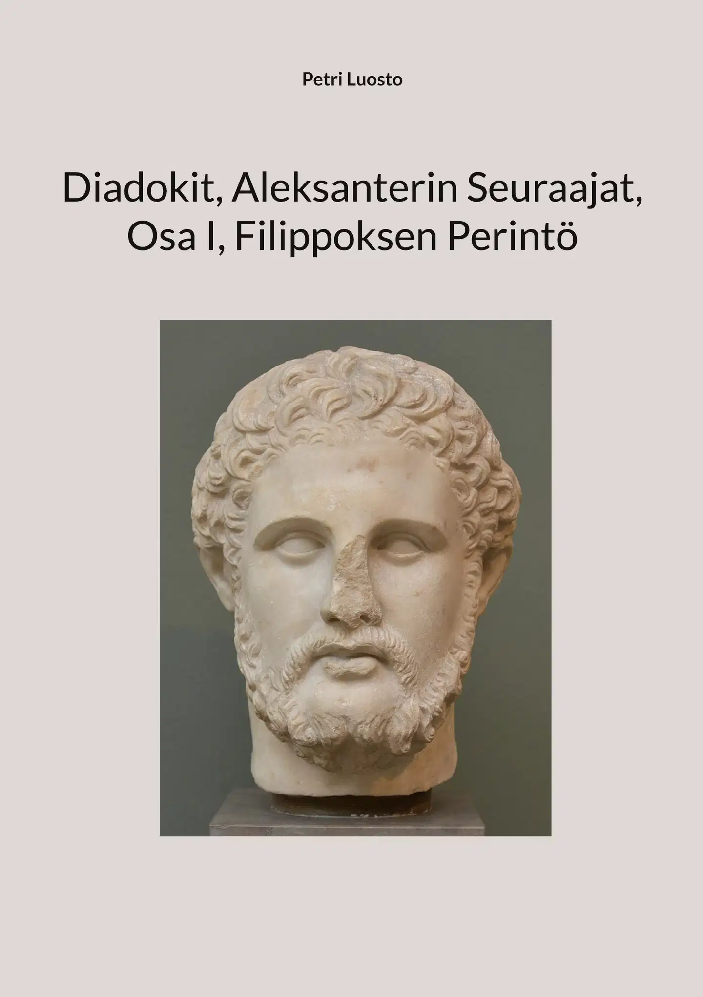 Luosto, Diadokit, Aleksanterin Seuraajat, Osa I, Filippoksen Perintö