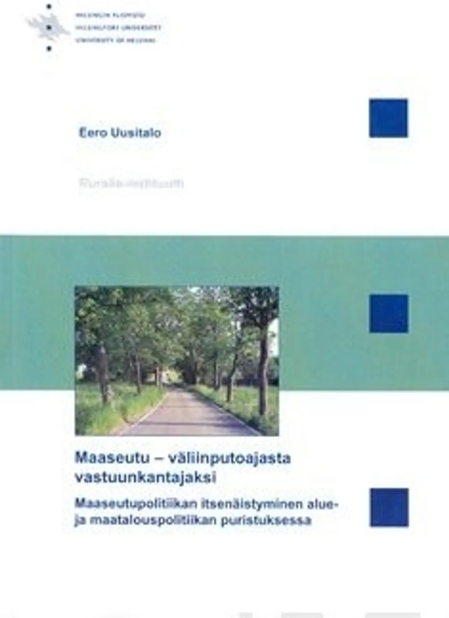 Uusitalo, Maaseutu - väliinputoajasta vastuunkantajaksi - maaseutupolitiikan itsenäistyminen alue- ja maaseutupolitiikan puristuksesssa