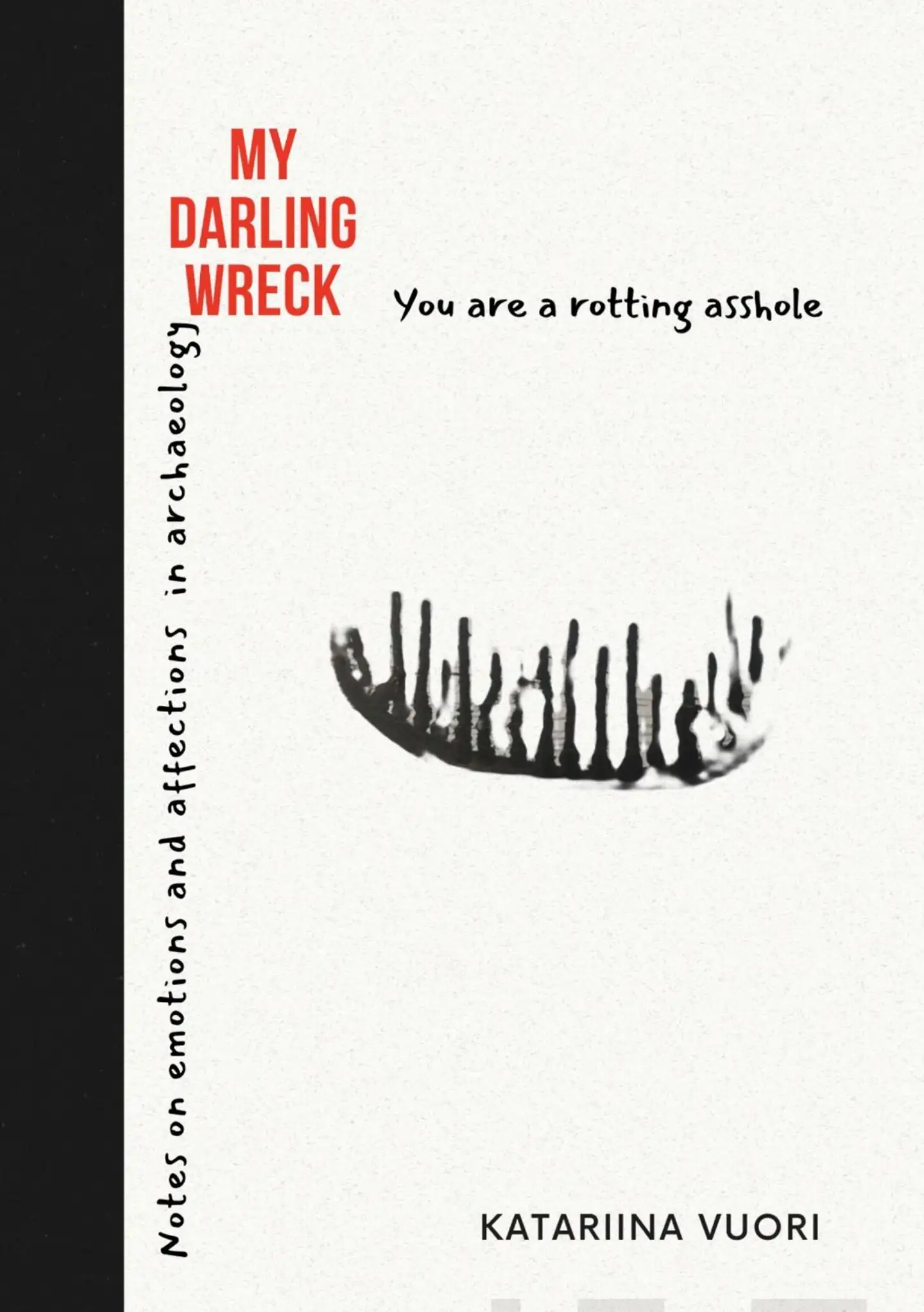 Vuori, My Darling Wreck - Notes on emotions and affections in archaeology