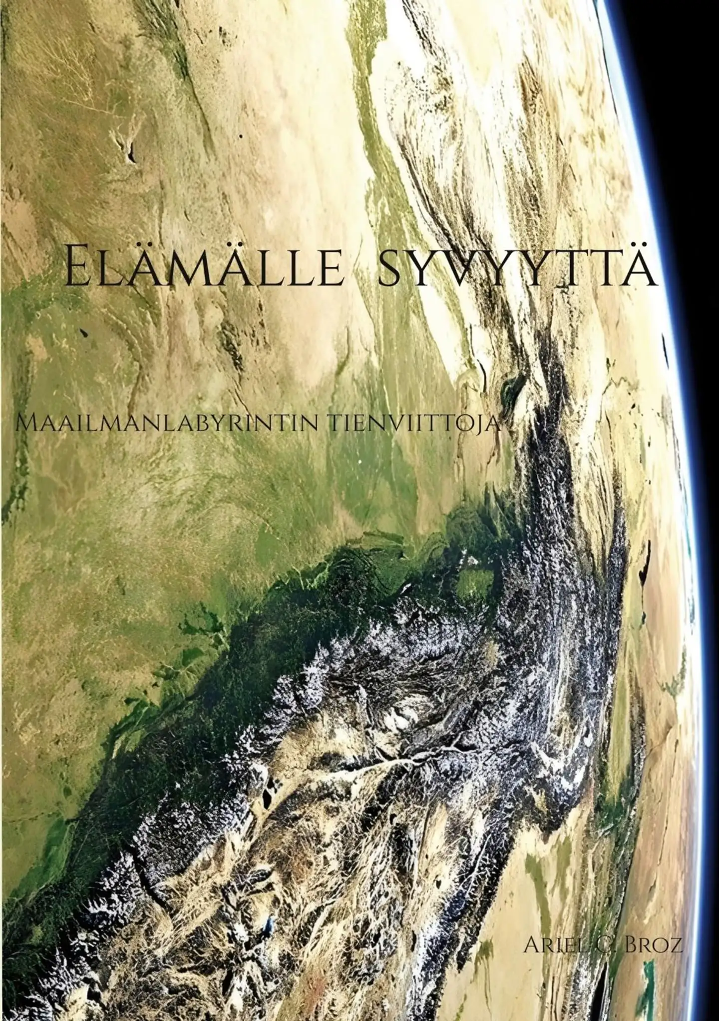 Broz, Elämälle syvyyttä - Maailmanlabyrintin tienviittoja