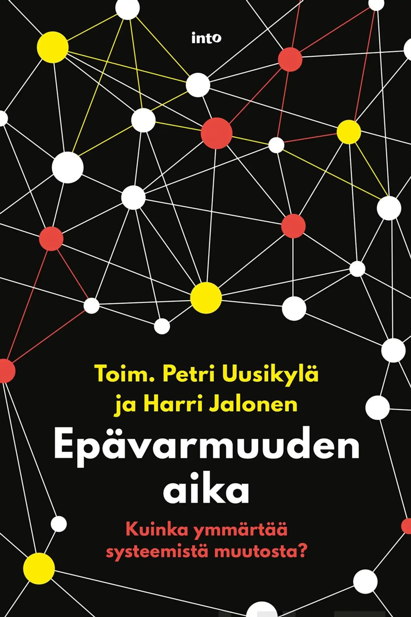 Epävarmuuden aika - Kuinka ymmärtää systeemistä muutosta?