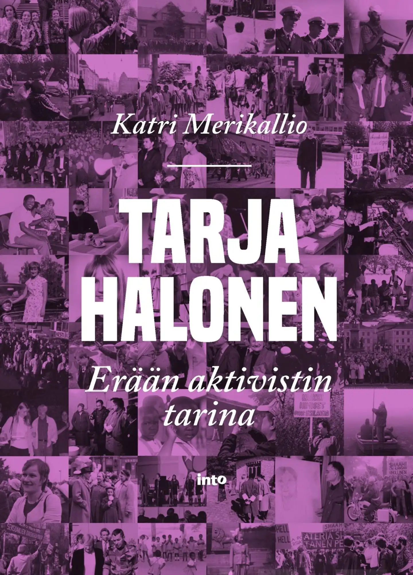 Merikallio, Tarja Halonen - Erään aktivistin tarina