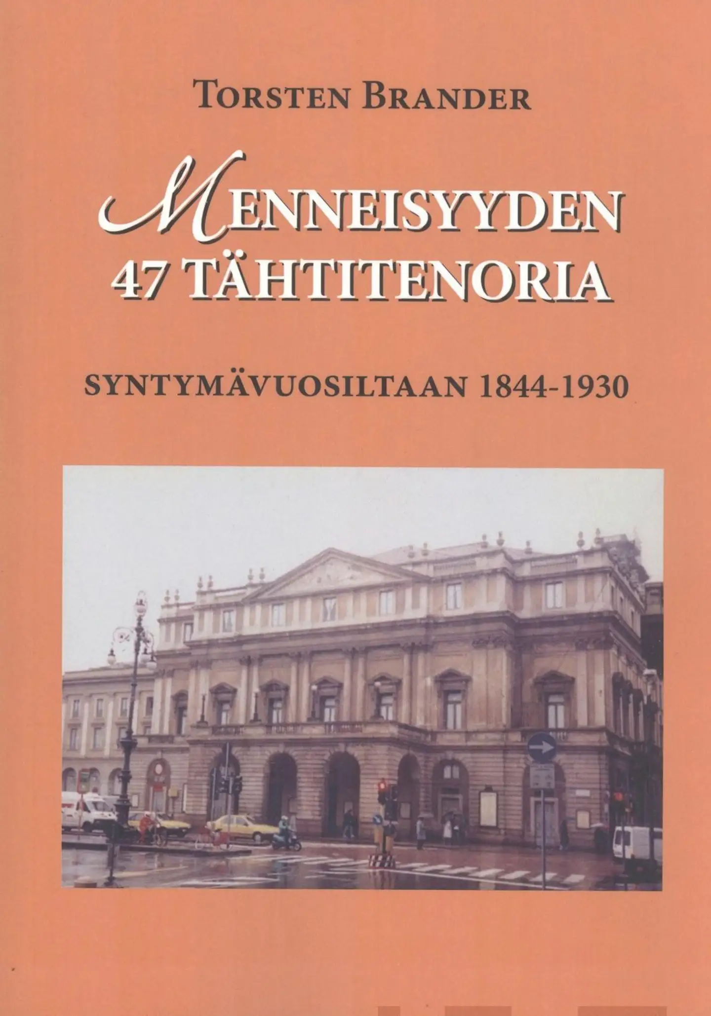 Brander, Menneisyyden 47 tähtitenoria - Syntymävuosiltaan 1844-1930