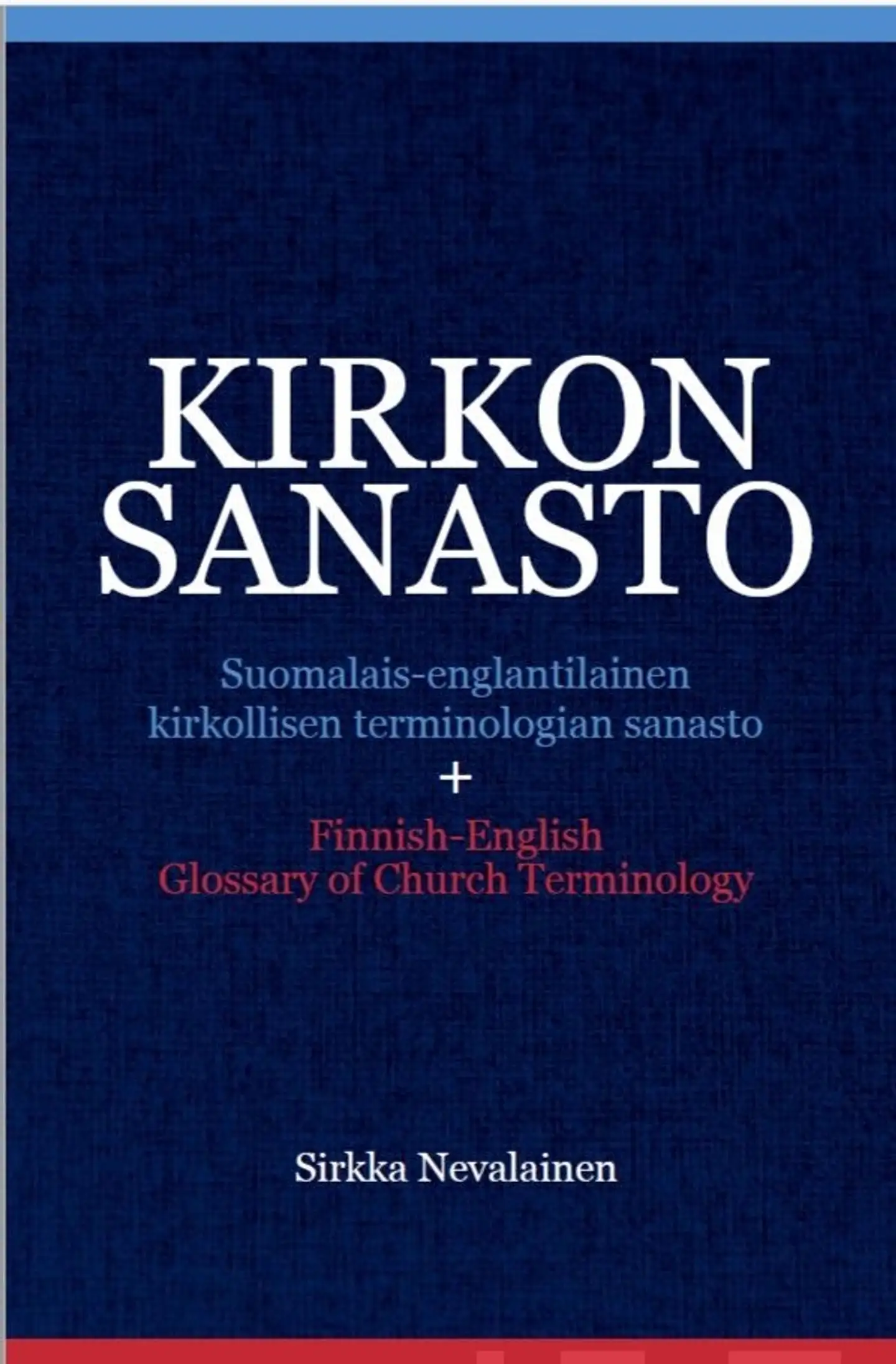 Nevalainen, Kirkon sanasto - Suomalais-englantilainen kirkollisen terminologian sanasto - Finnish-English Glossary of Curch Terminology