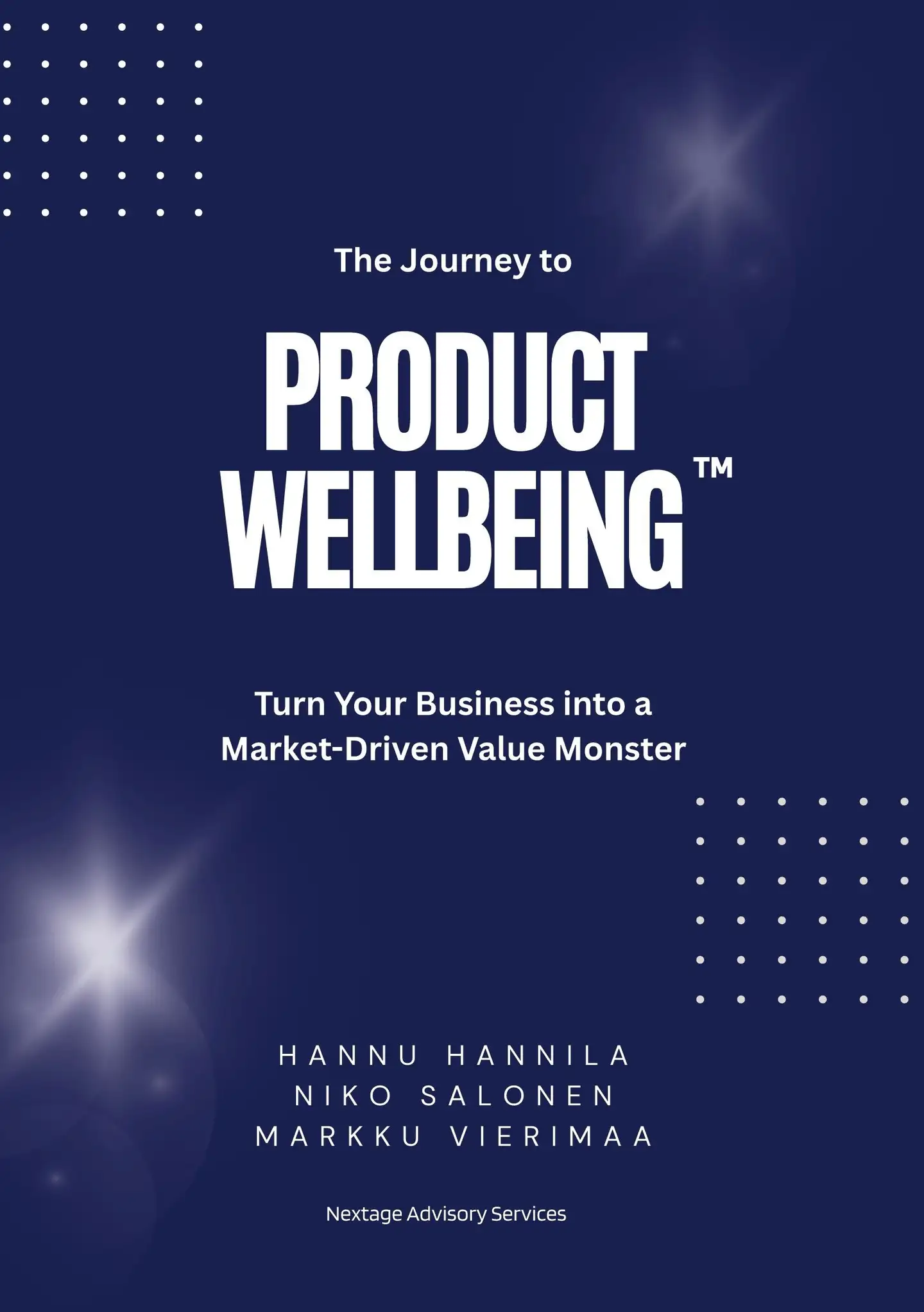 Hannila, The Journey to PRODUCT WELLBEING - Turn Your Business into a Market-Driven Value Monster