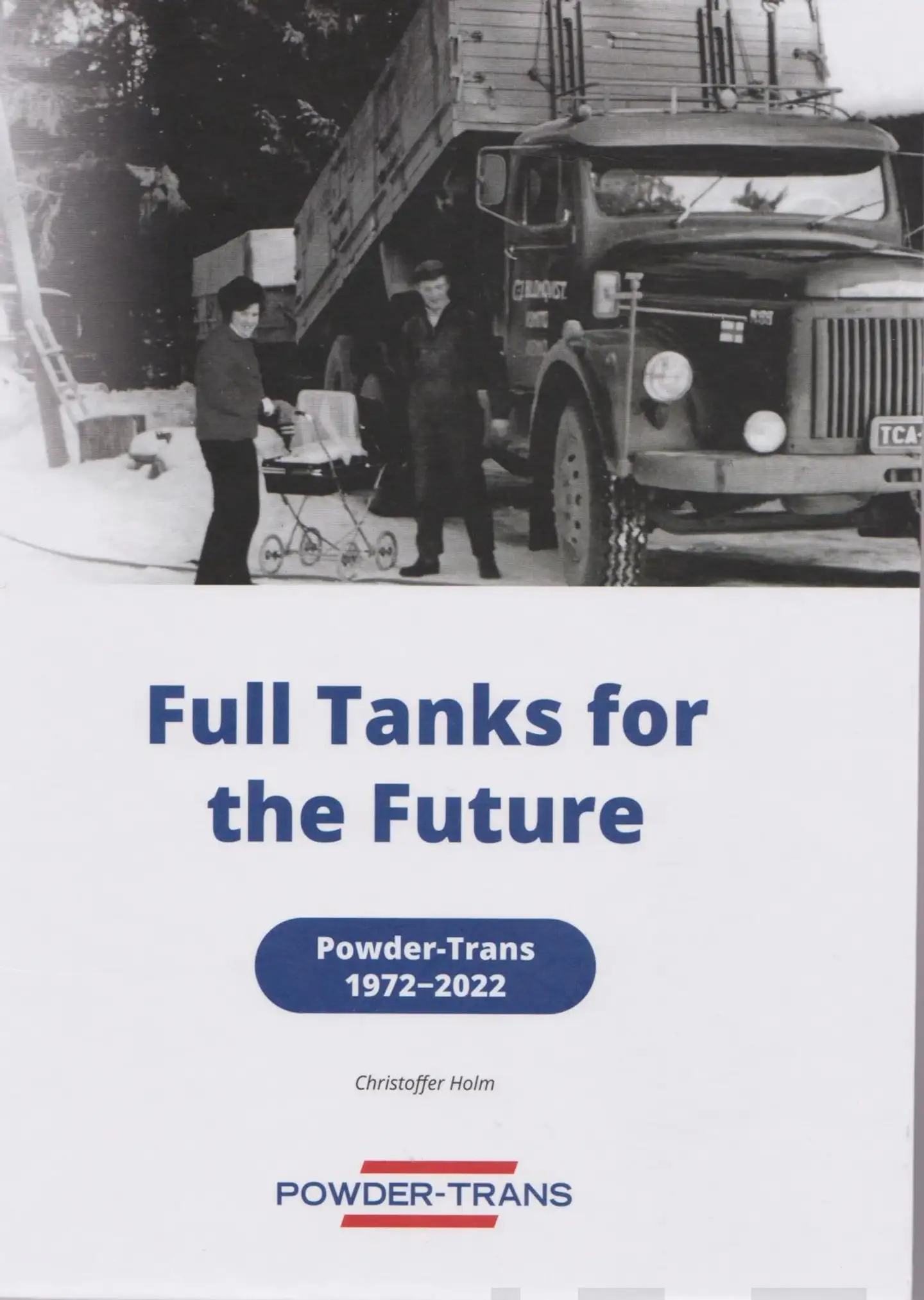 Holm, Full Tanks for the Future - Powder-Trans 1972-2022