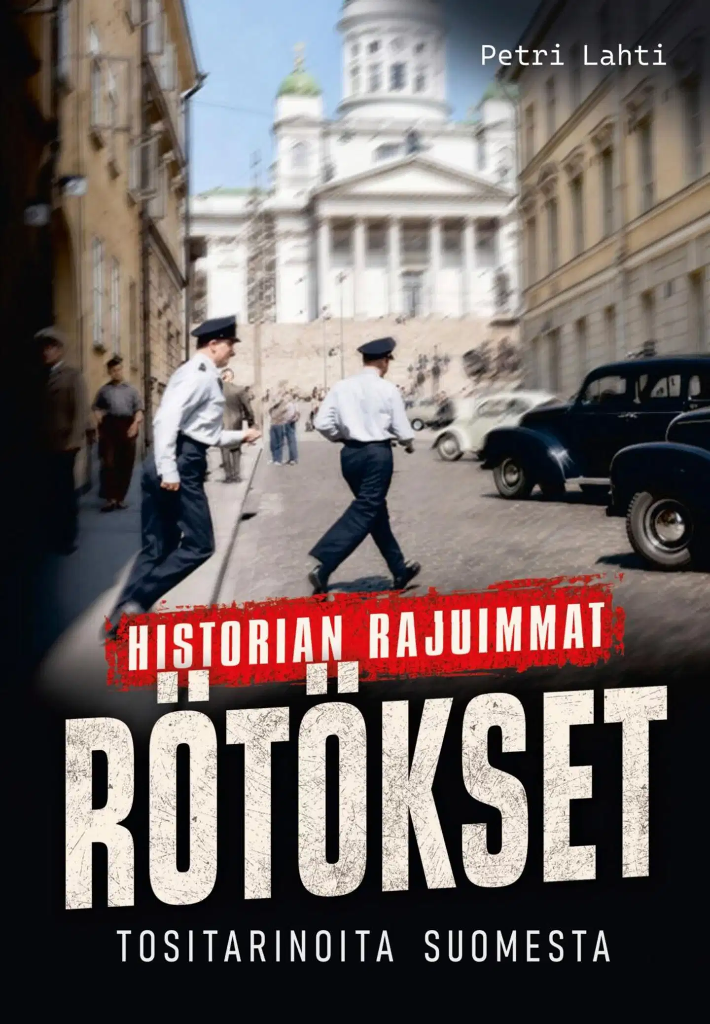 Lahti, Historian rajuimmat rötökset - Tositarinoita suomesta