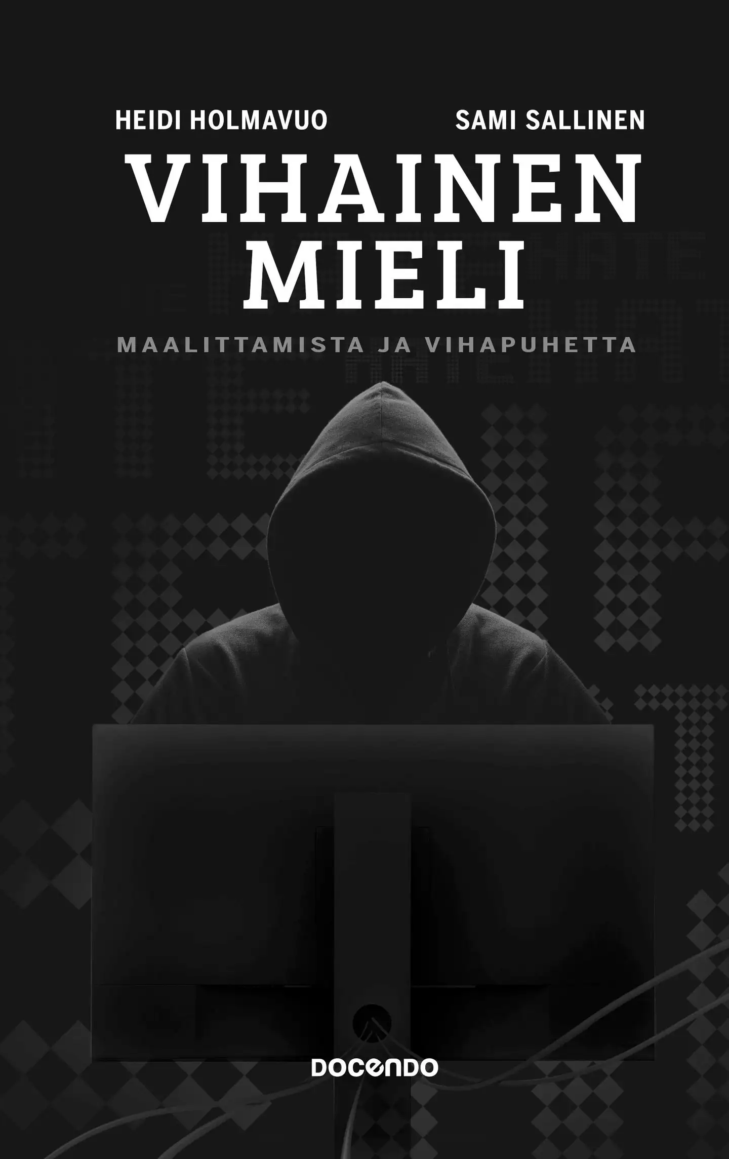 Holmavuo, Vihainen mieli - Maalittamista ja vihapuhetta