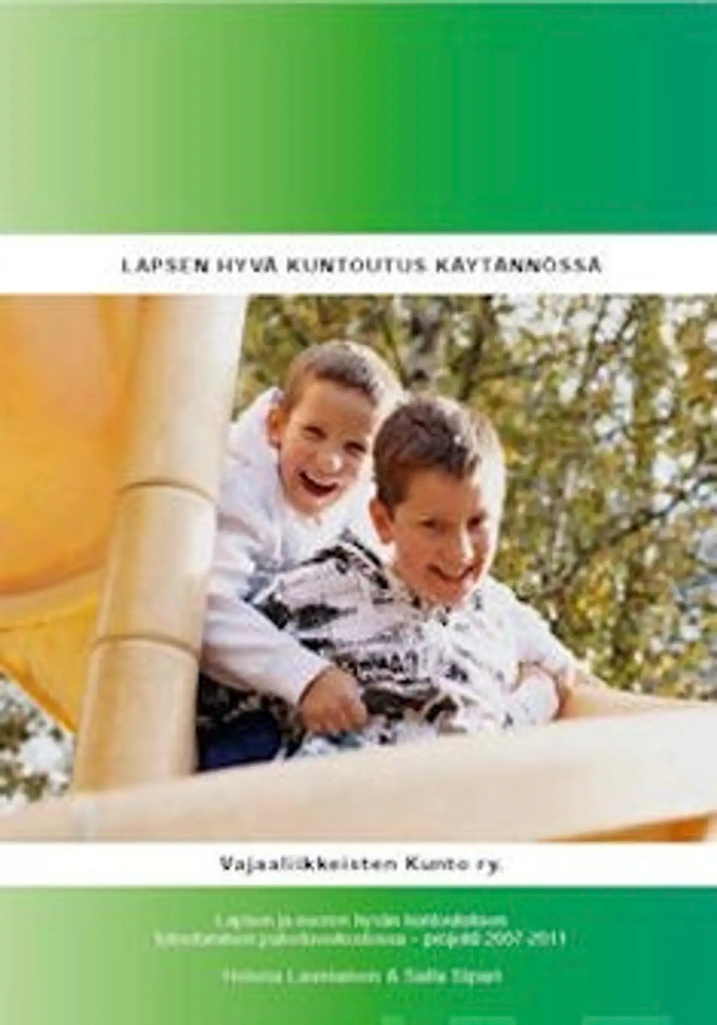 Launiainen, Lapsen hyvä kuntoutus käytännössä
