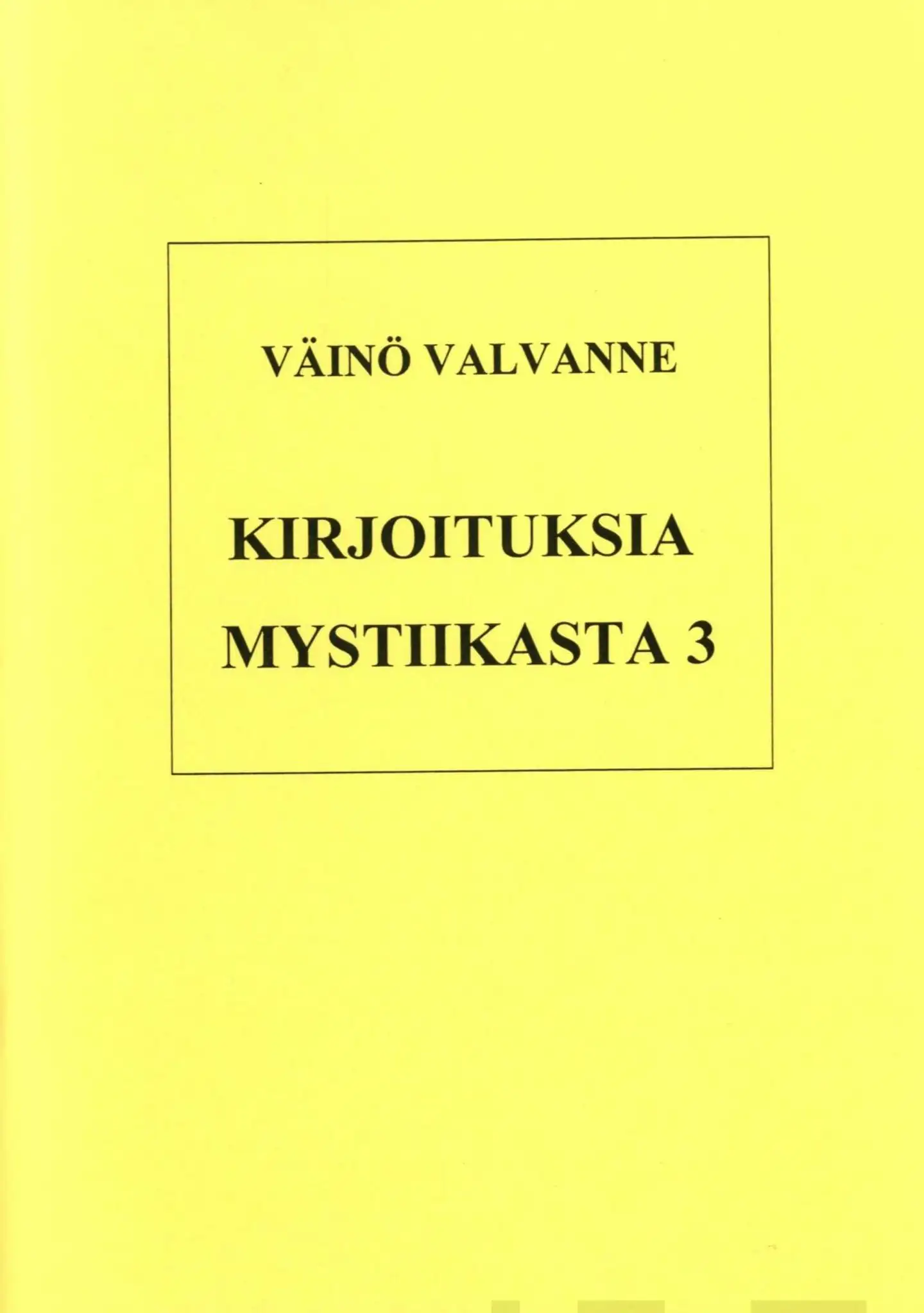 Valvanne, Kirjoituksia mystiikasta 3