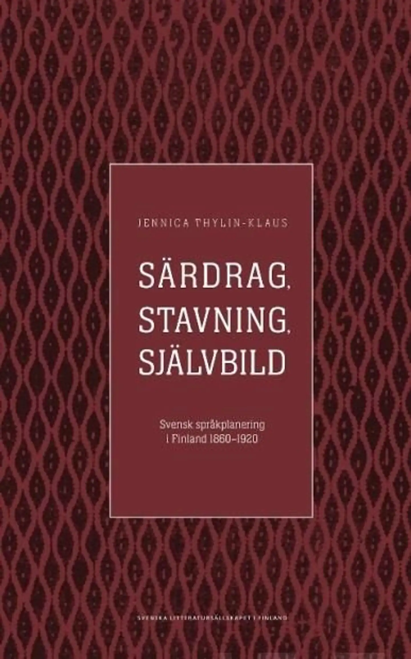 Thylin-Klaus, Särdrag, stavning och självbild - En idéhistorisk studie av svensk språkplanering i Finland 1860-1920