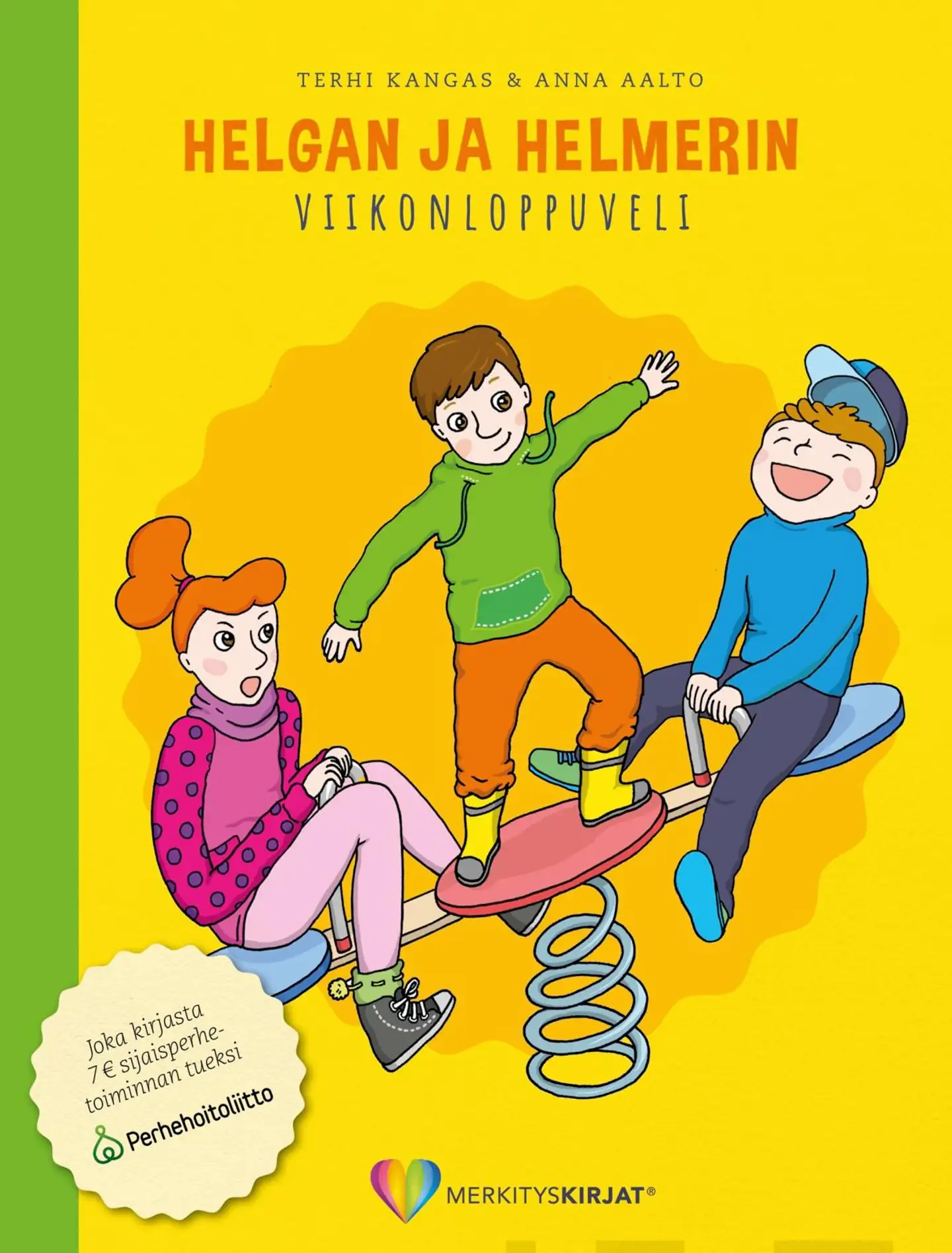 Kangas, Helgan ja Helmerin viikonloppuveli