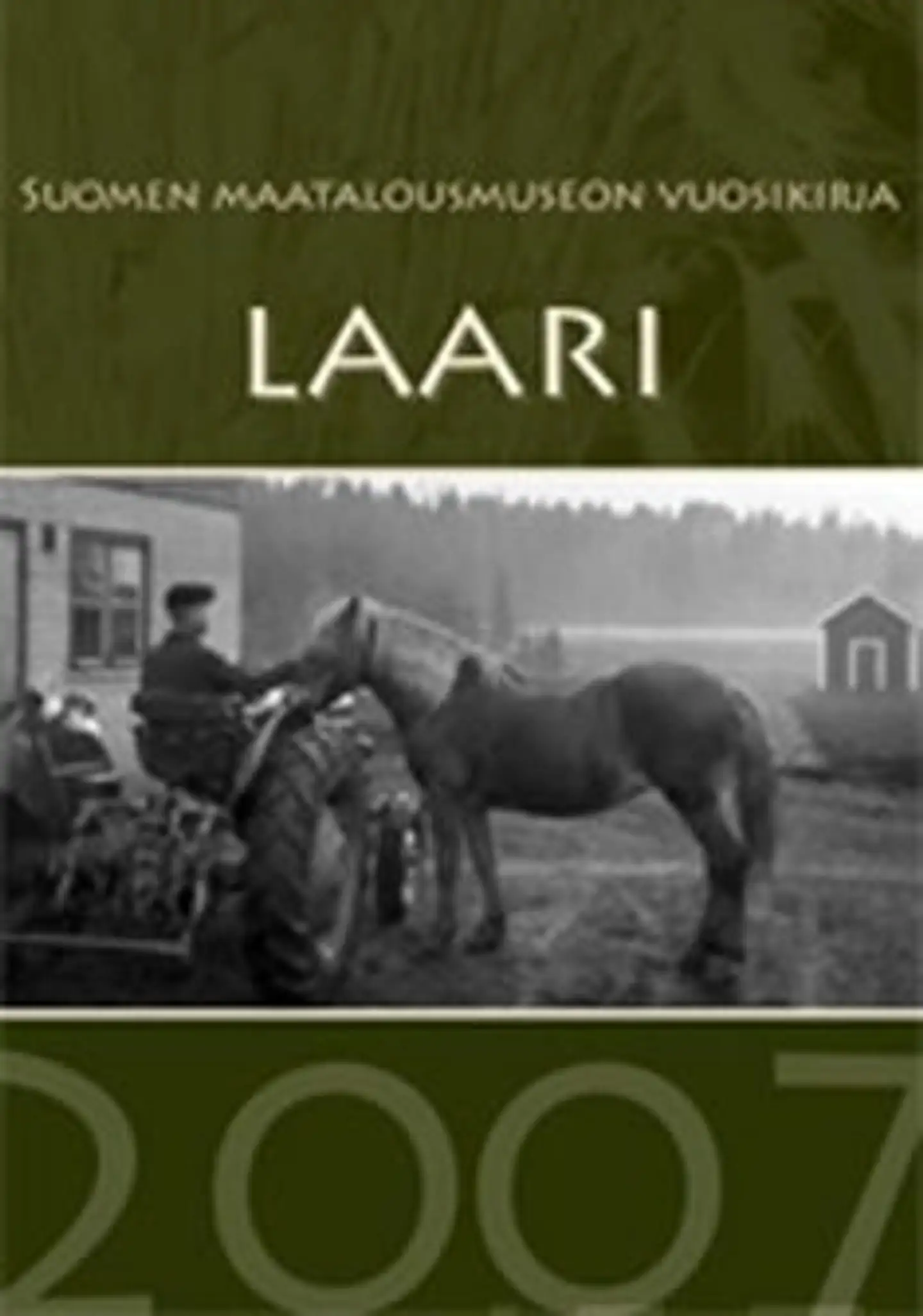 Laari 2007 - Suomen maatalousmuseon vuosikirja