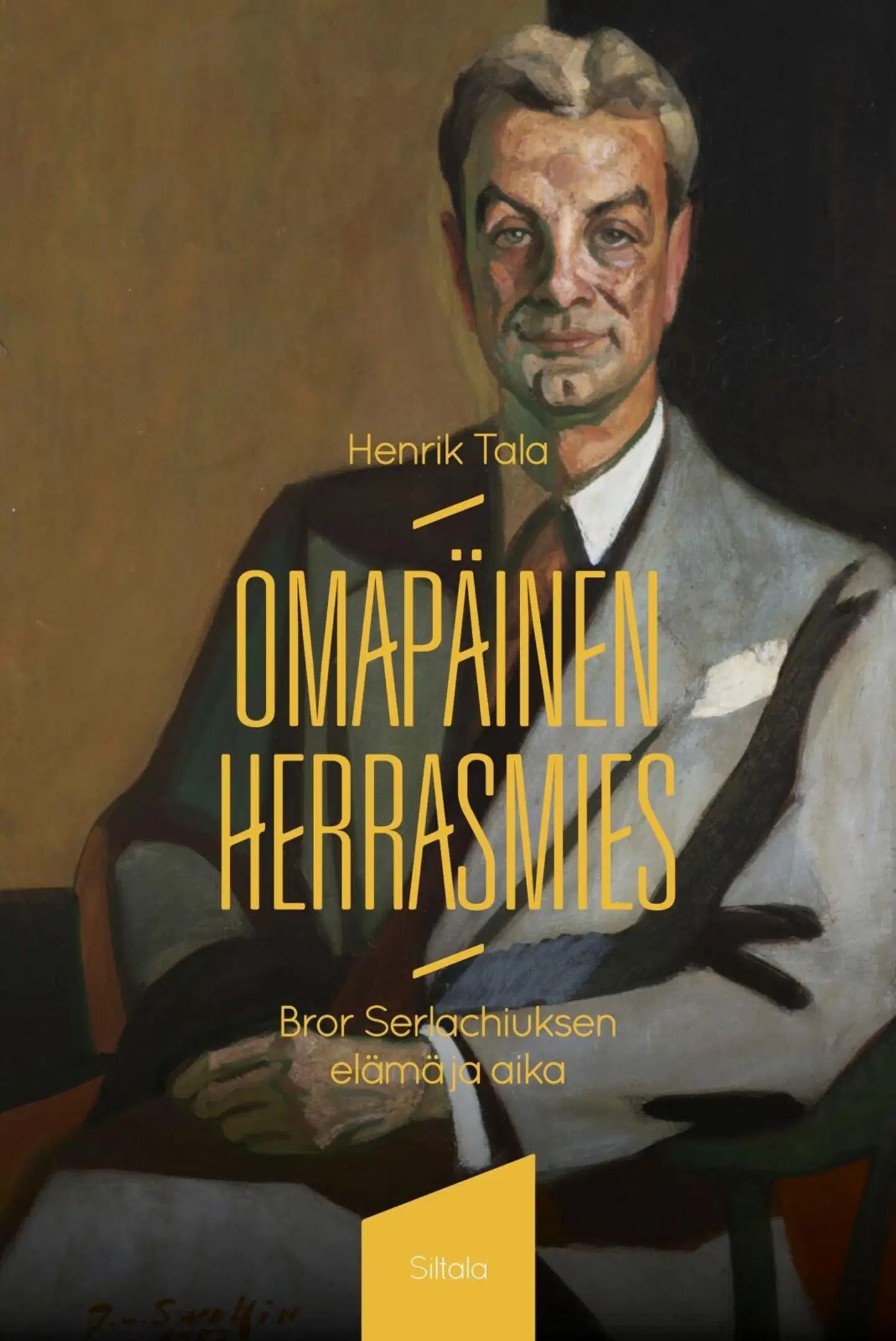 Tala, Omapäinen herrasmies -  Bror Serlachiuksen elämä ja aika