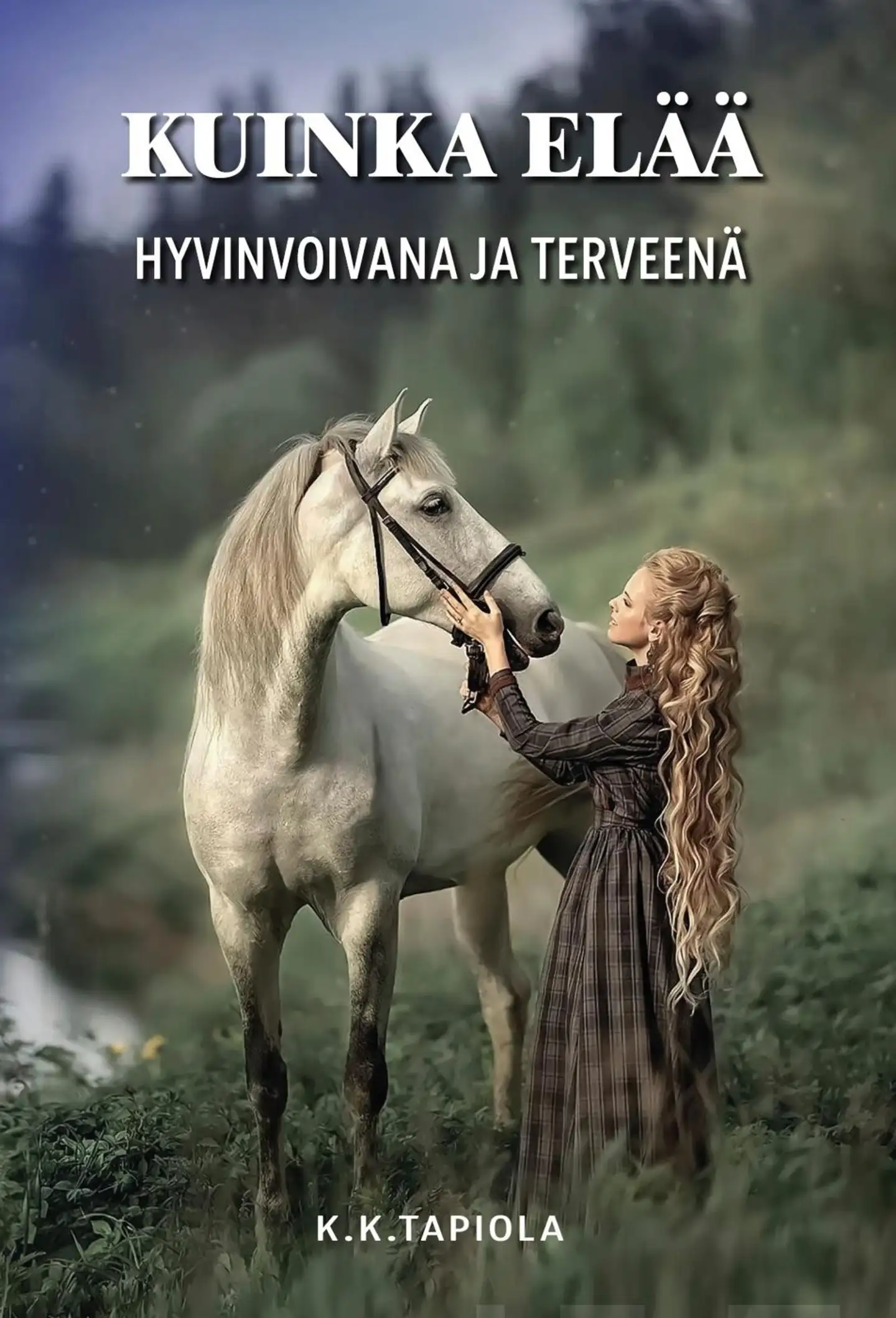 Tapiola, Kuinka elää hyvinvoivana ja terveenä