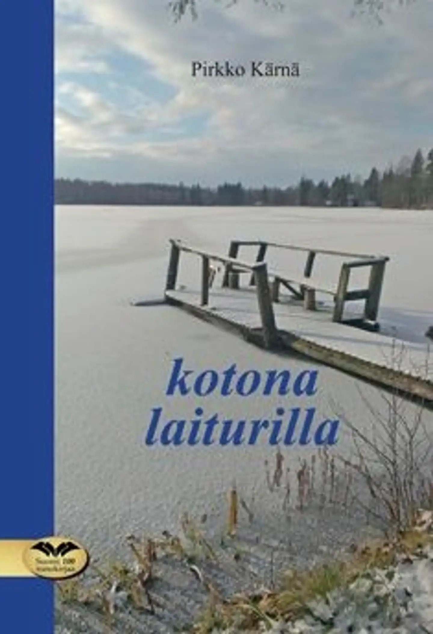 Kärnä, Kotona laiturilla