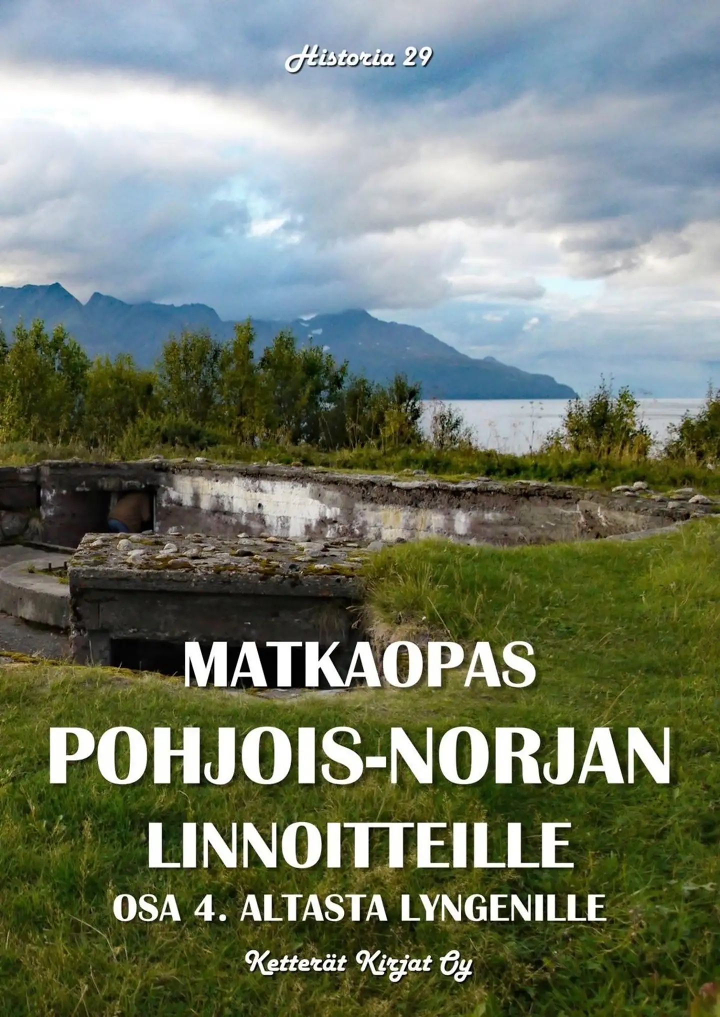 Myllymäki, Matkaopas Pohjois-Norjan linnoitteille - Osa 4. Altasta Lyngenille