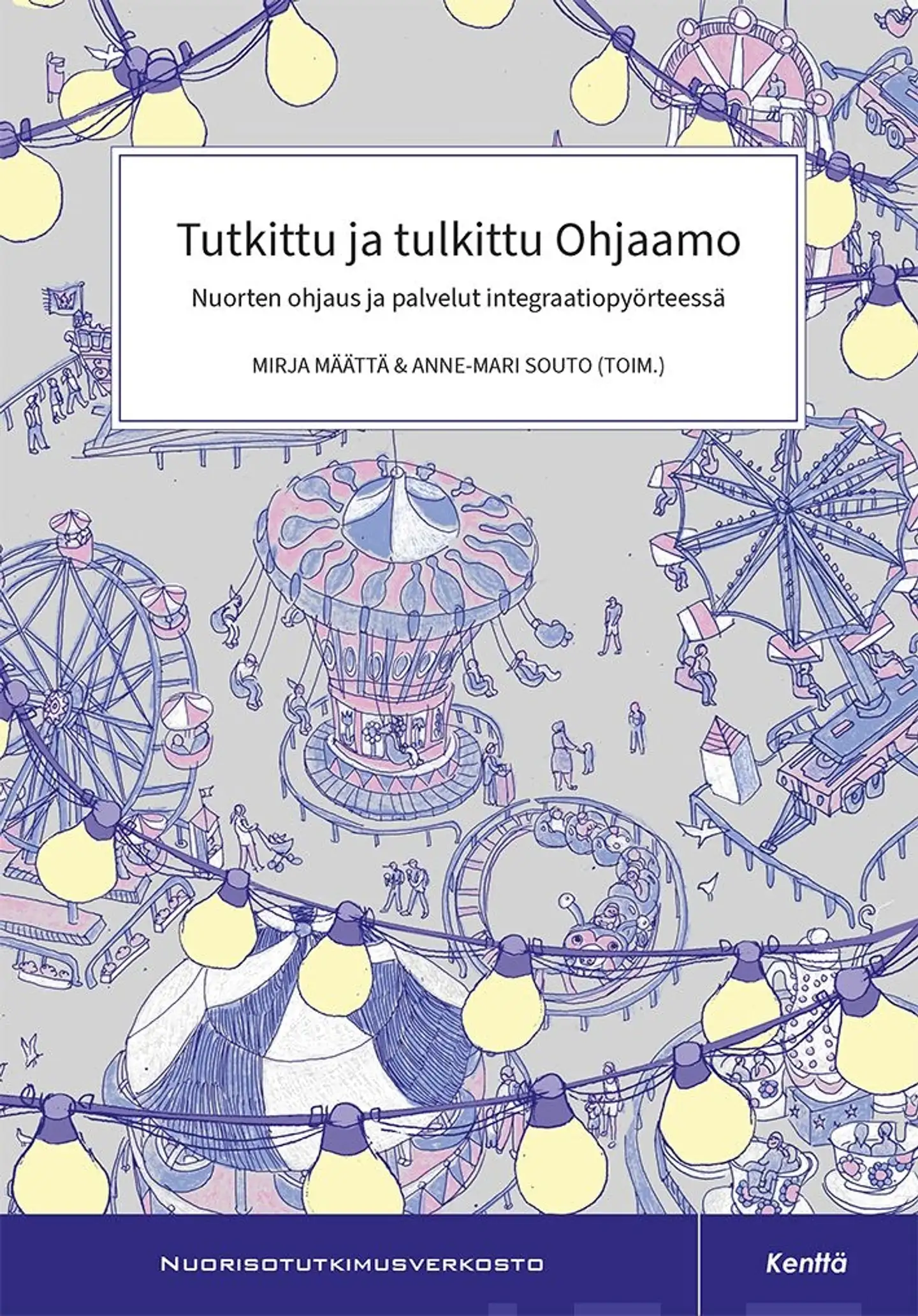 Tutkittu ja tulkittu Ohjaamo - Nuorten ohjaus ja palvelut integraatiopyörteessä