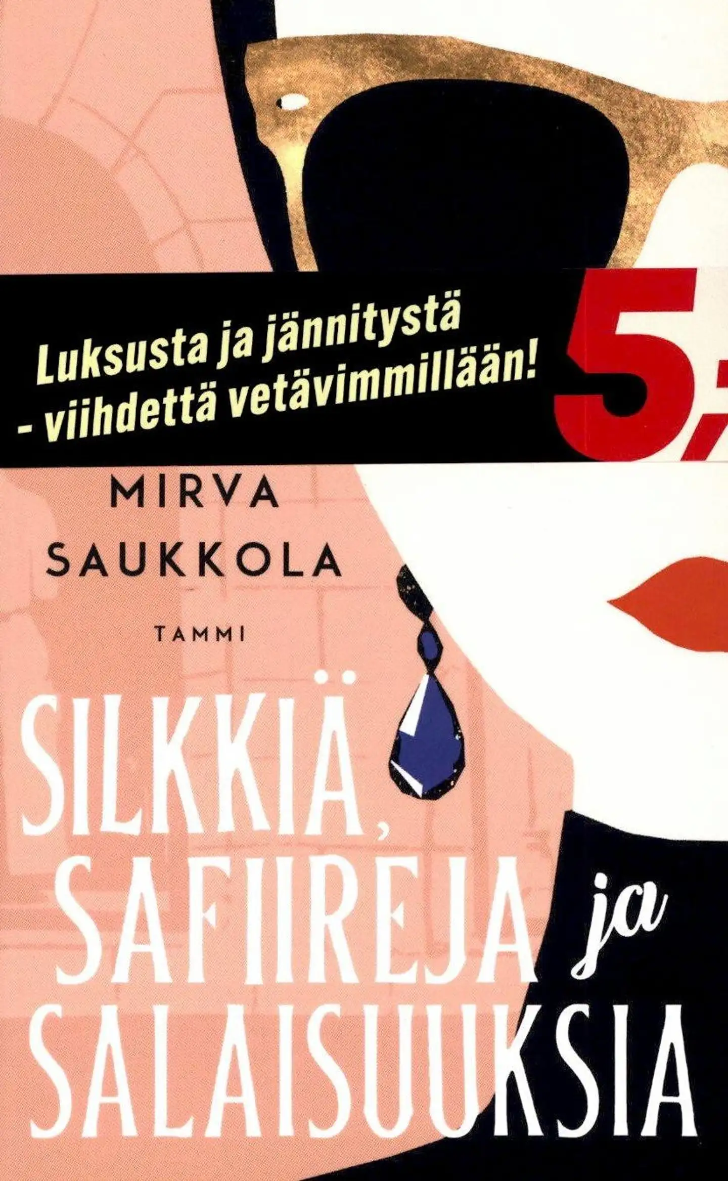 Saukkola, Silkkiä, safiireja ja salaisuuksia