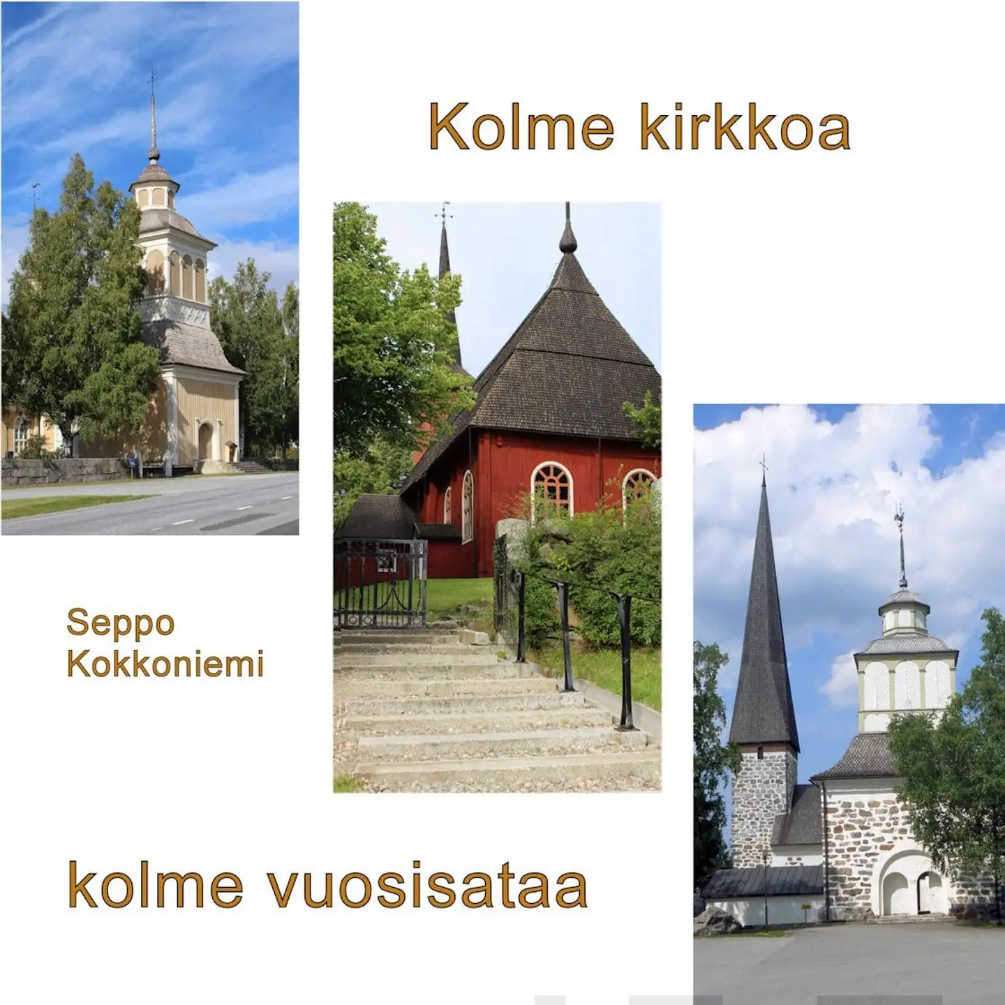Kokkoniemi, Kolme kirkkoa - Kolme vuosisataa