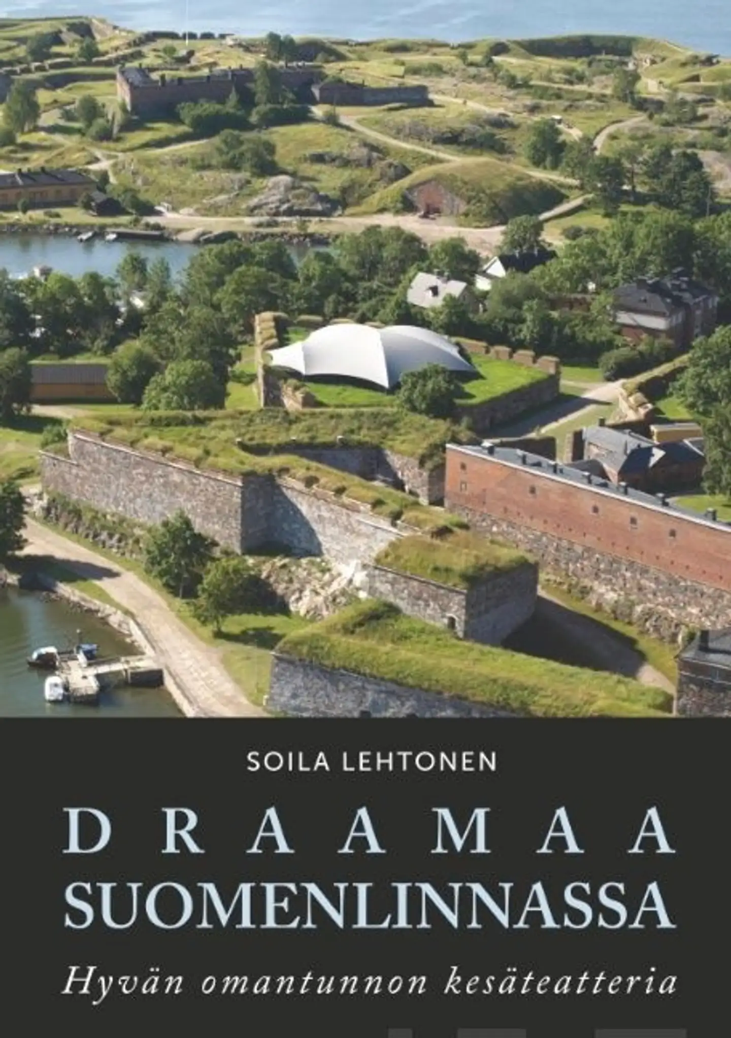 Lehtonen, Draamaa Suomenlinnassa - Hyvän omantunnon kesäteatteria