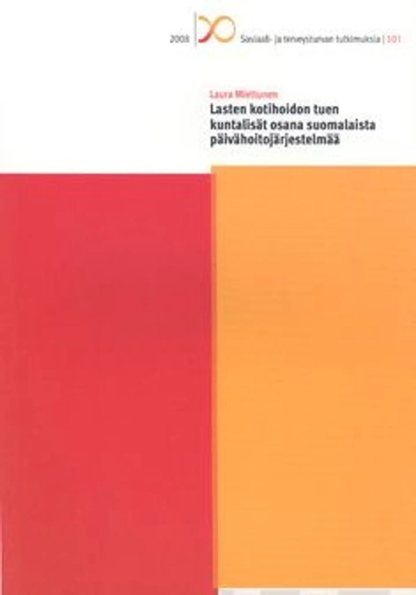 Miettunen, Lasten kotihoidon tuen kuntalisät osana suomalaista päivähoitojärjestelmää