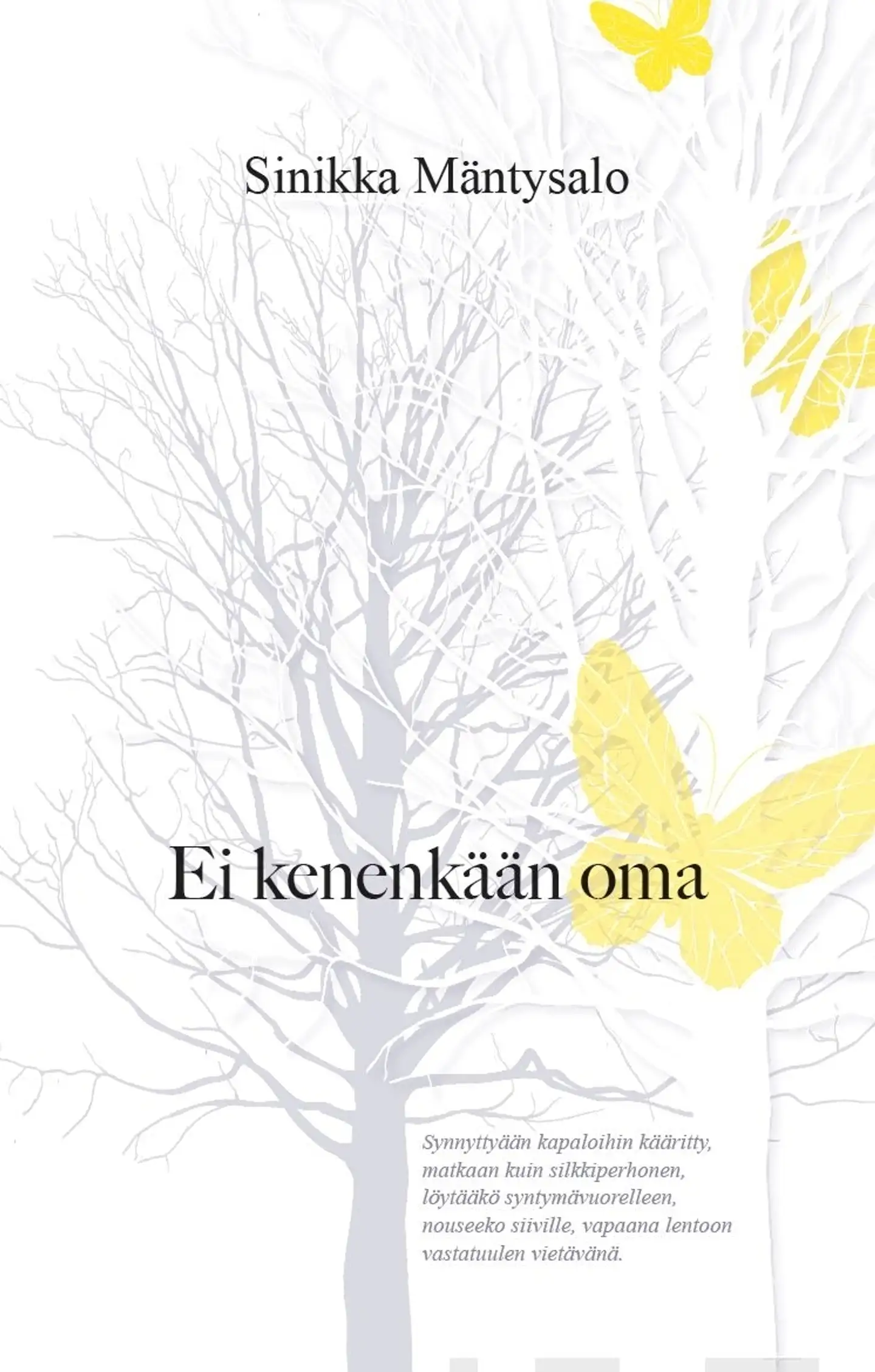 Mäntysalo, Ei kenenkään oma