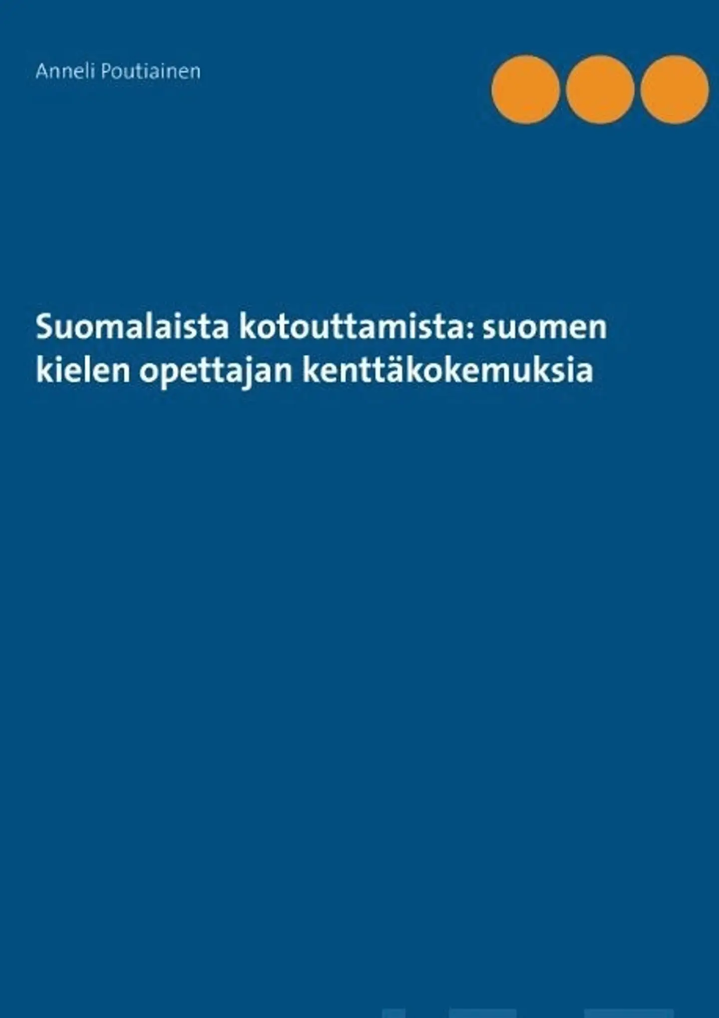 Poutiainen, Suomalaista kotouttamista - Suomen kielen opettajan kenttäkokemuksia