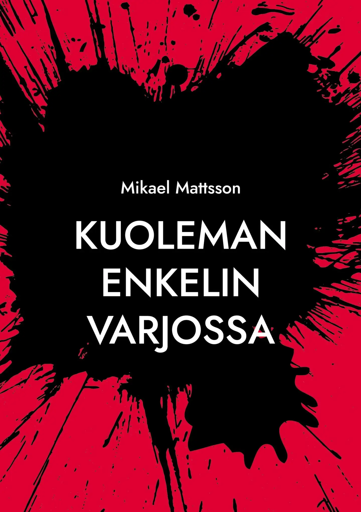 Mattsson, Kuoleman Enkelin Varjossa