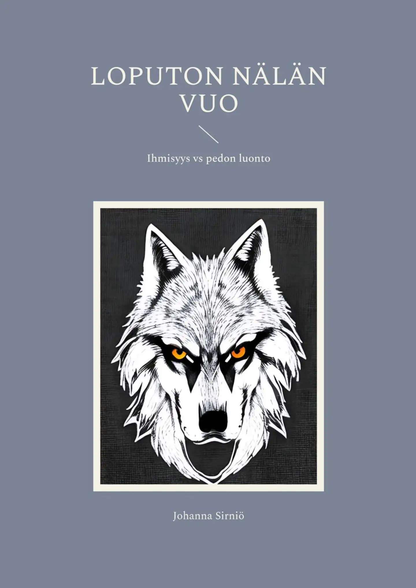 Sirniö, Loputon nälän vuo - Ihmisyys vs pedon luonto